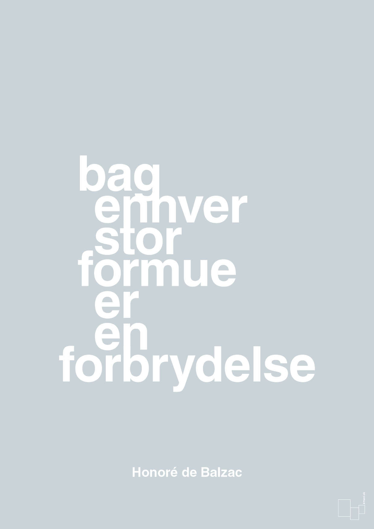 bag enhver stor formue er en forbrydelse - Plakat med Citater i Light Drizzle