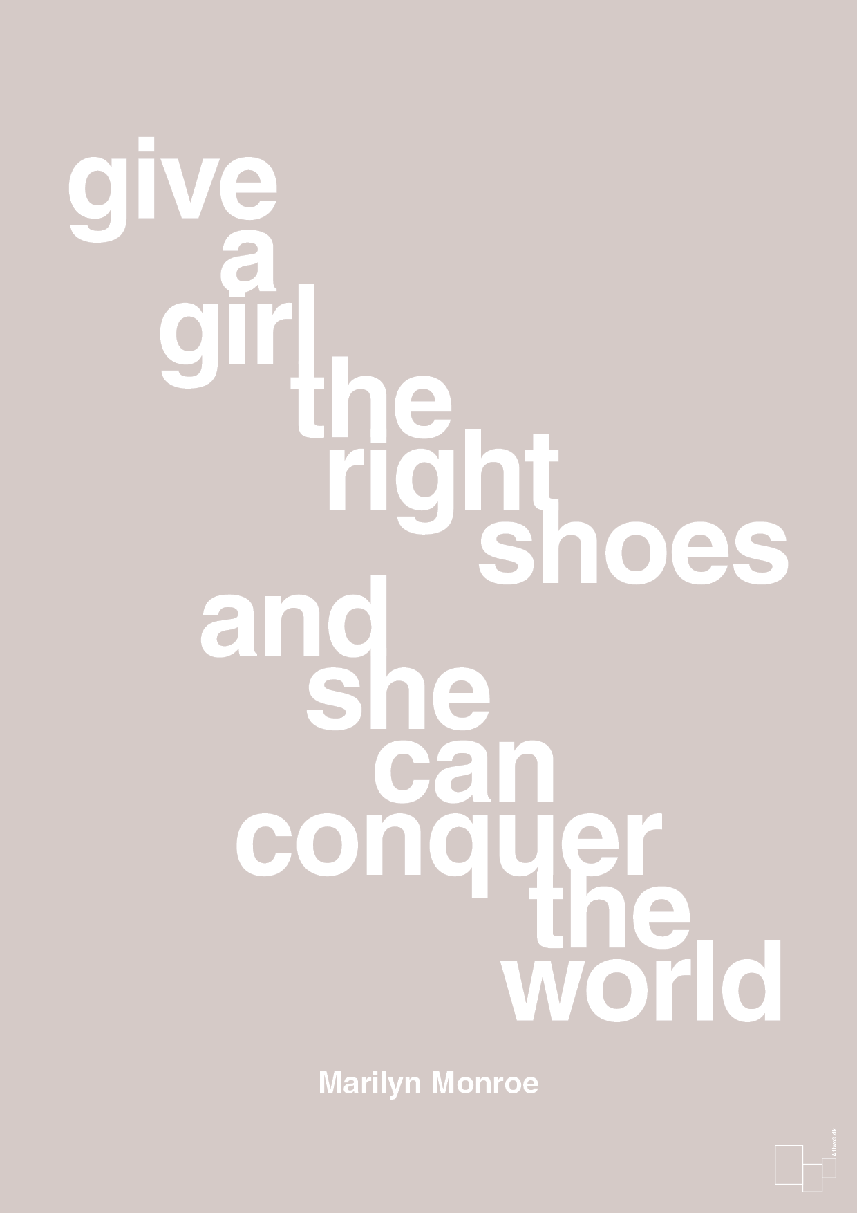 give a girl the right shoes and she can conquer the world - Plakat med Citater i Broken Beige