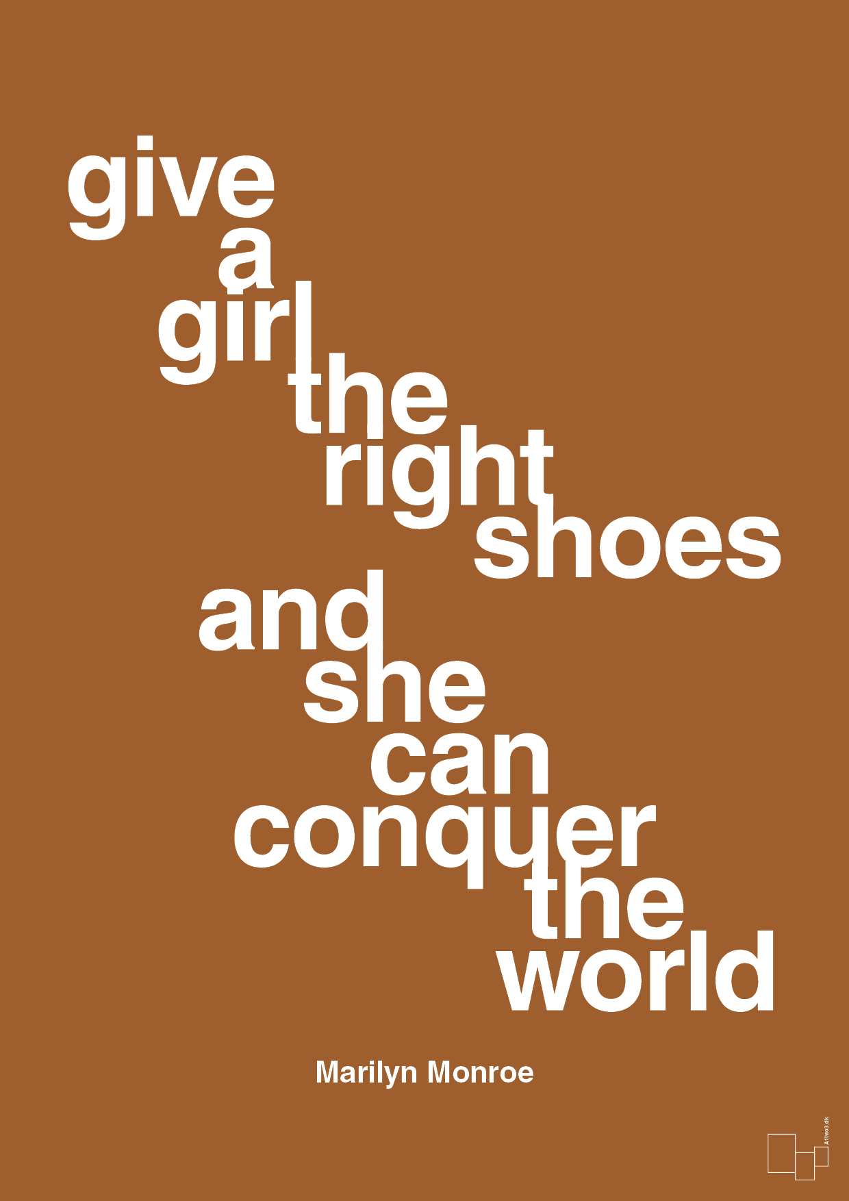 give a girl the right shoes and she can conquer the world - Plakat med Citater i Cognac