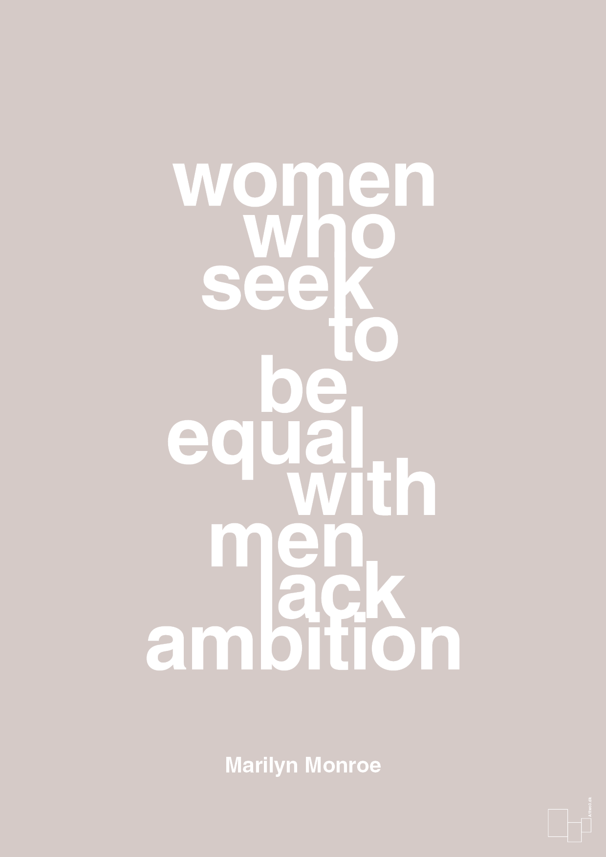 women who seek to be equal with men lack ambition - Plakat med Citater i Broken Beige