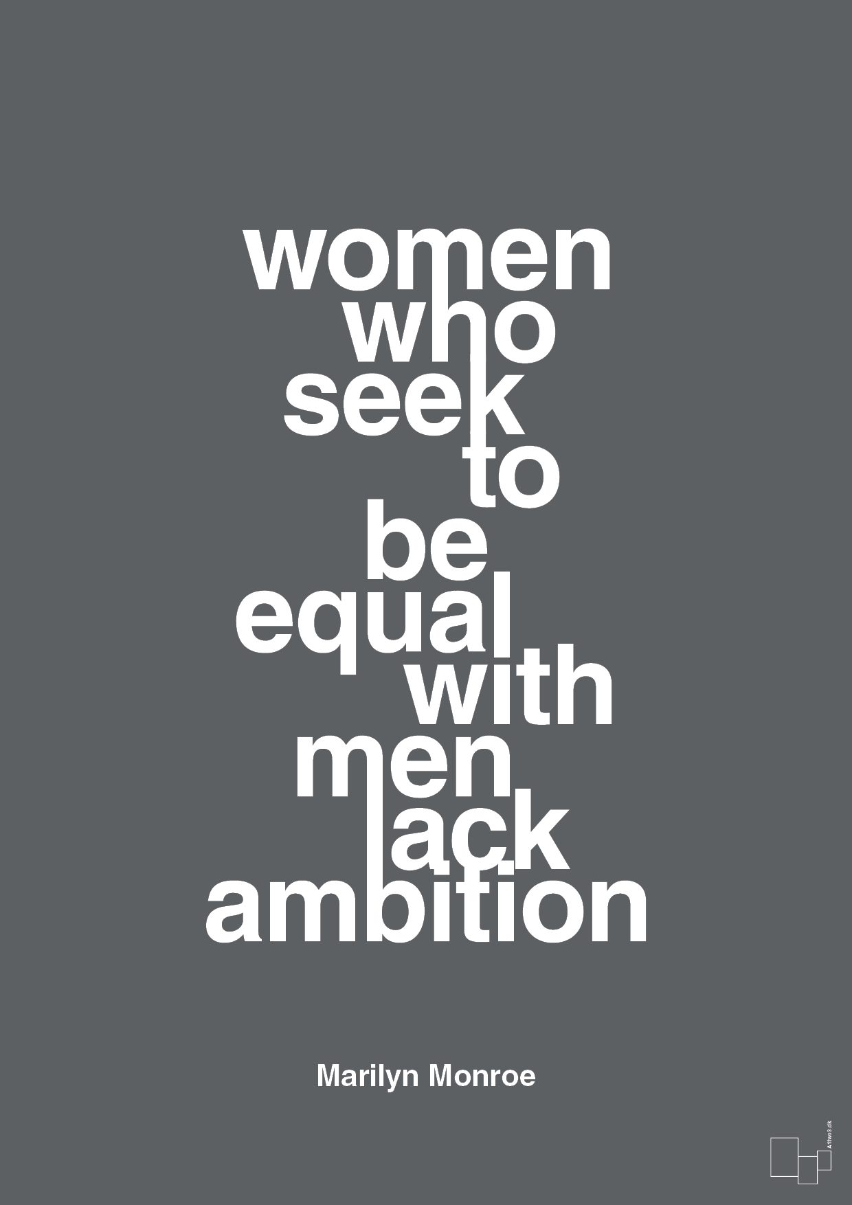 women who seek to be equal with men lack ambition - Plakat med Citater i Graphic Charcoal