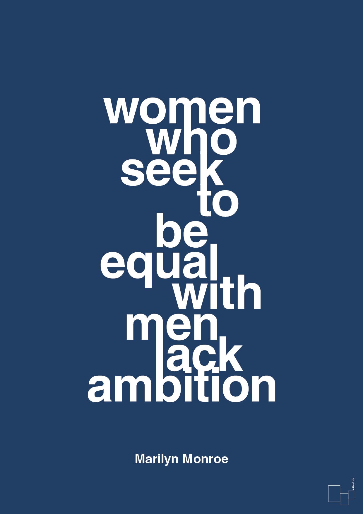 women who seek to be equal with men lack ambition - Plakat med Citater i Lapis Blue