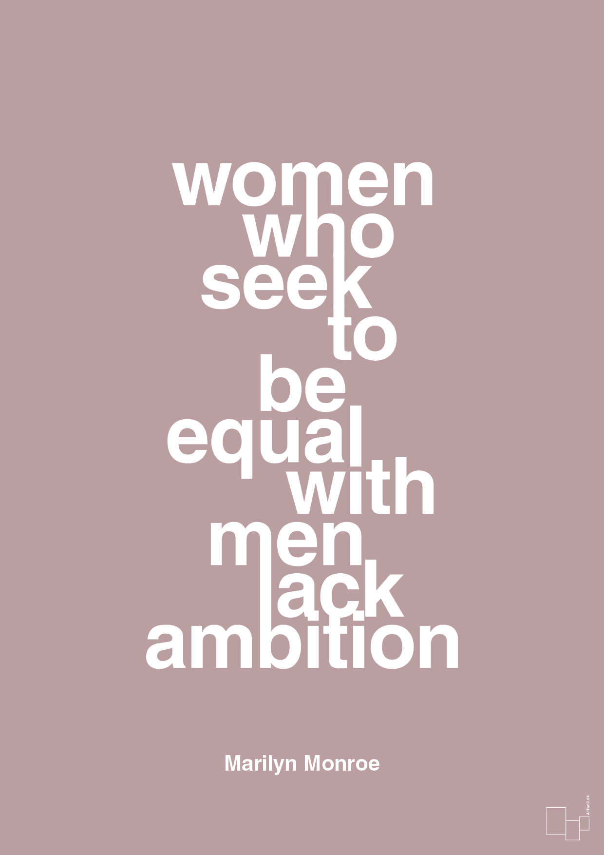 women who seek to be equal with men lack ambition - Plakat med Citater i Light Rose
