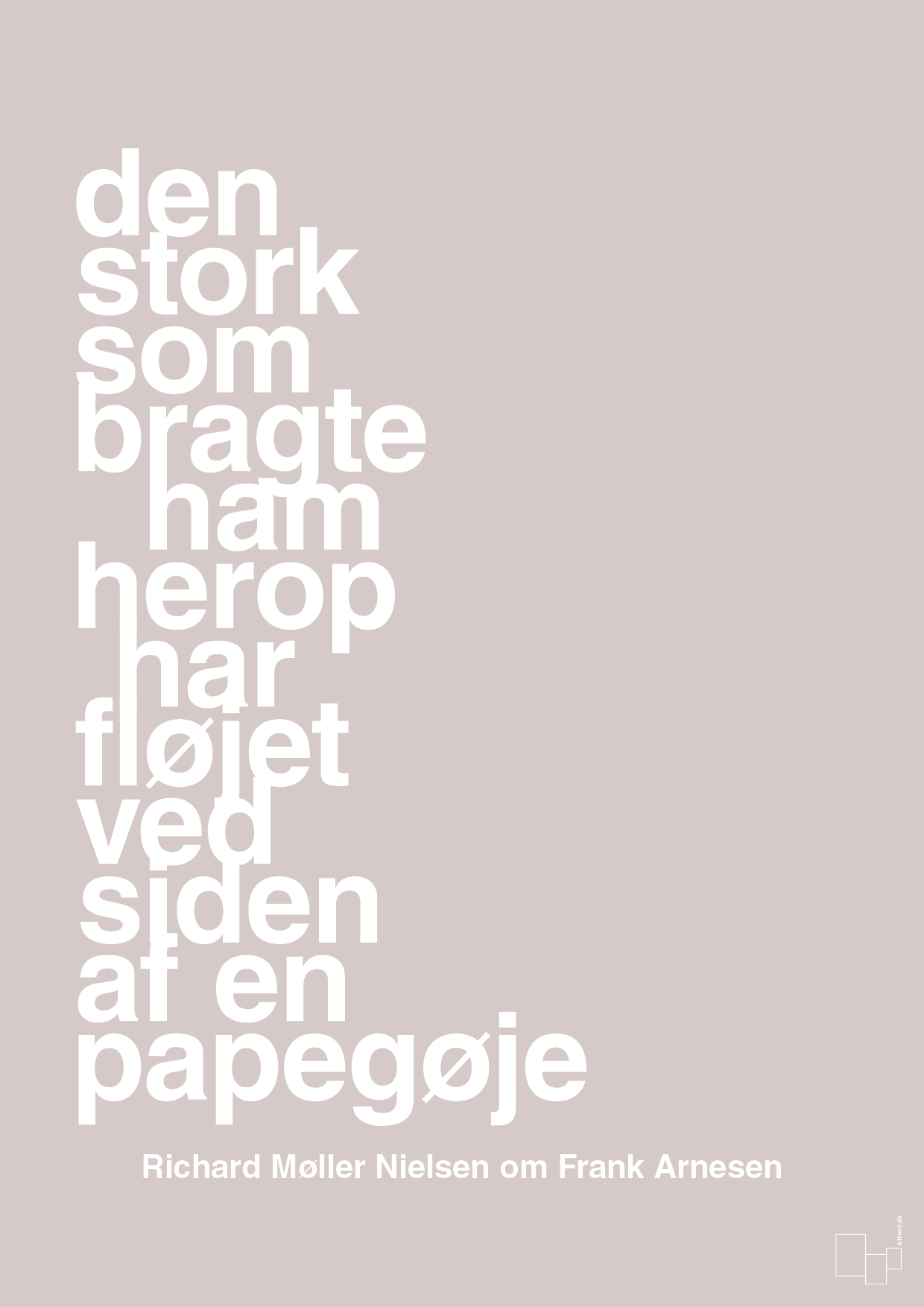 den stork som bragte ham herop har fløjet ved siden af en papegøje - Plakat med Citater i Broken Beige