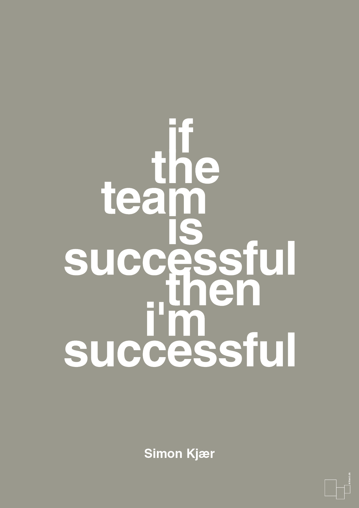 if the team is successful then i'm successful - Plakat med Citater i Battleship Gray