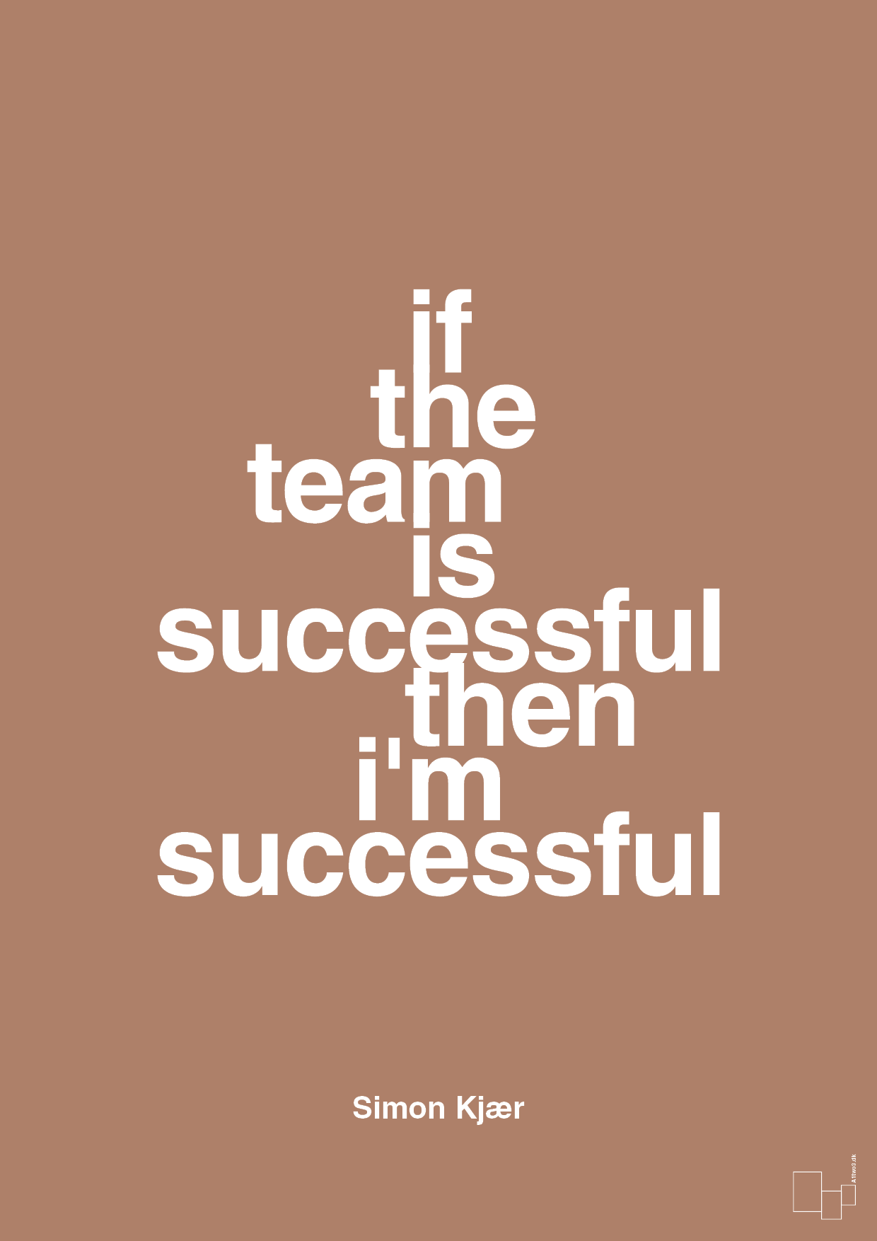 if the team is successful then i'm successful - Plakat med Citater i Cider Spice