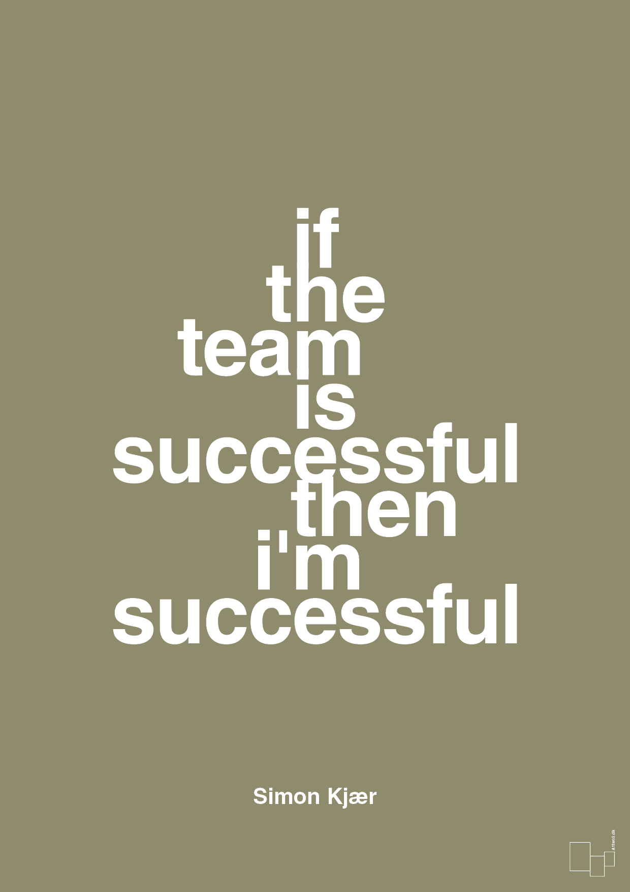 if the team is successful then i'm successful - Plakat med Citater i Misty Forrest