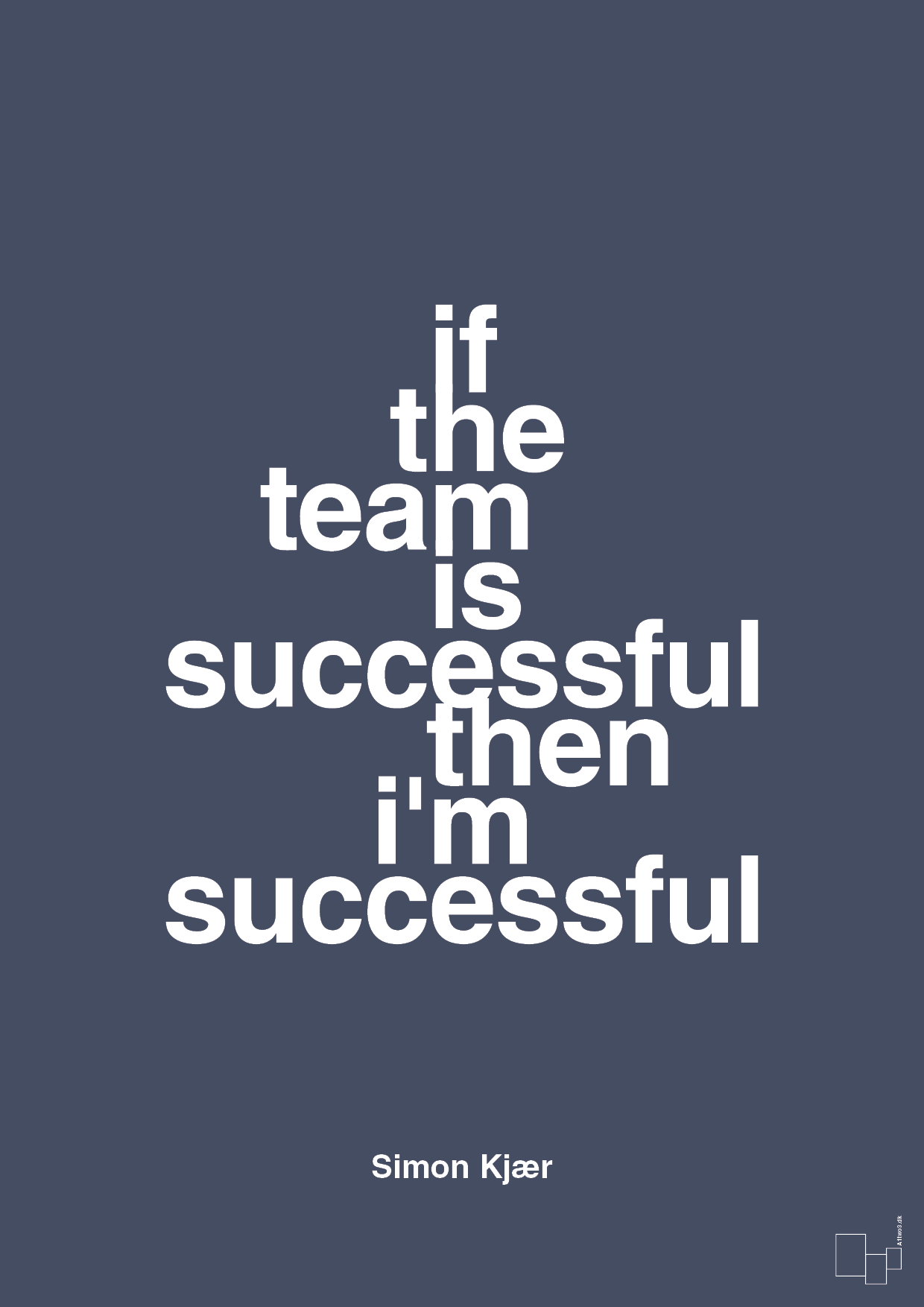 if the team is successful then i'm successful - Plakat med Citater i Petrol