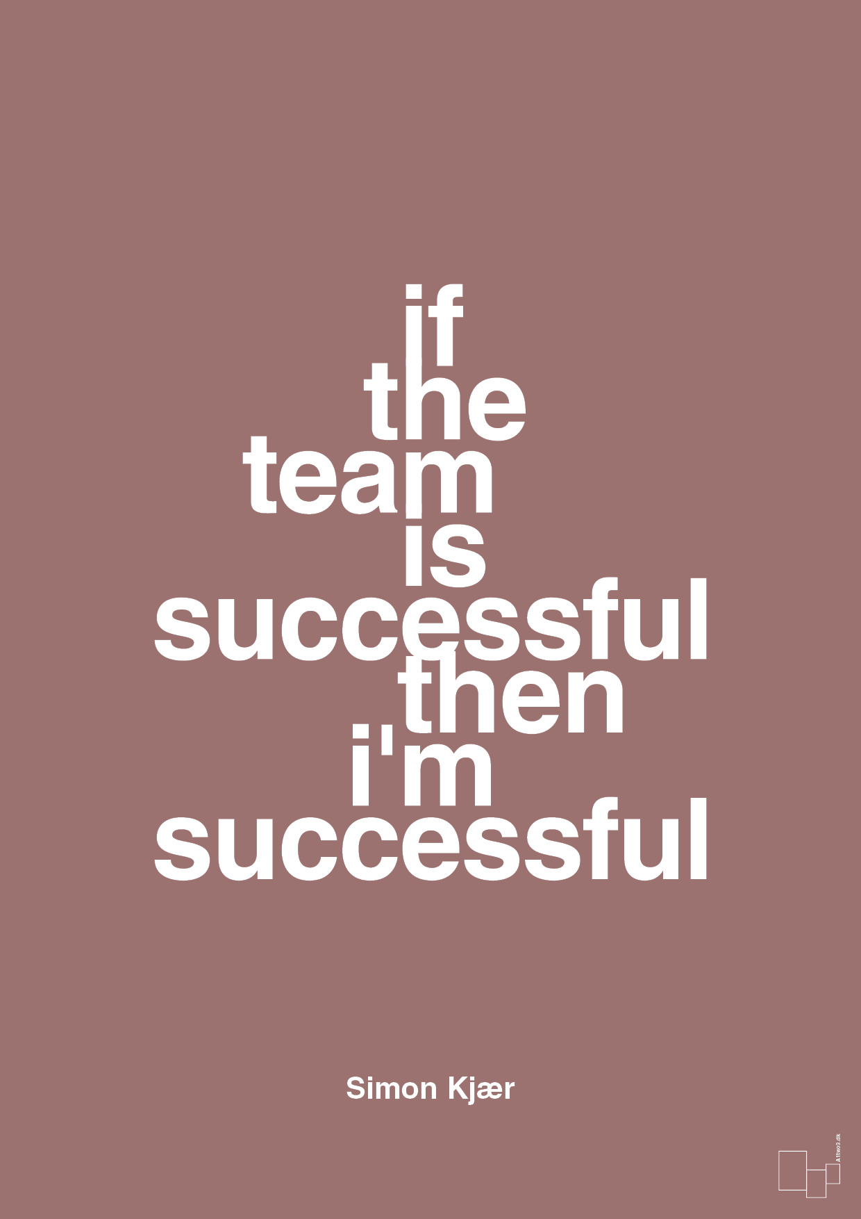 if the team is successful then i'm successful - Plakat med Citater i Plum