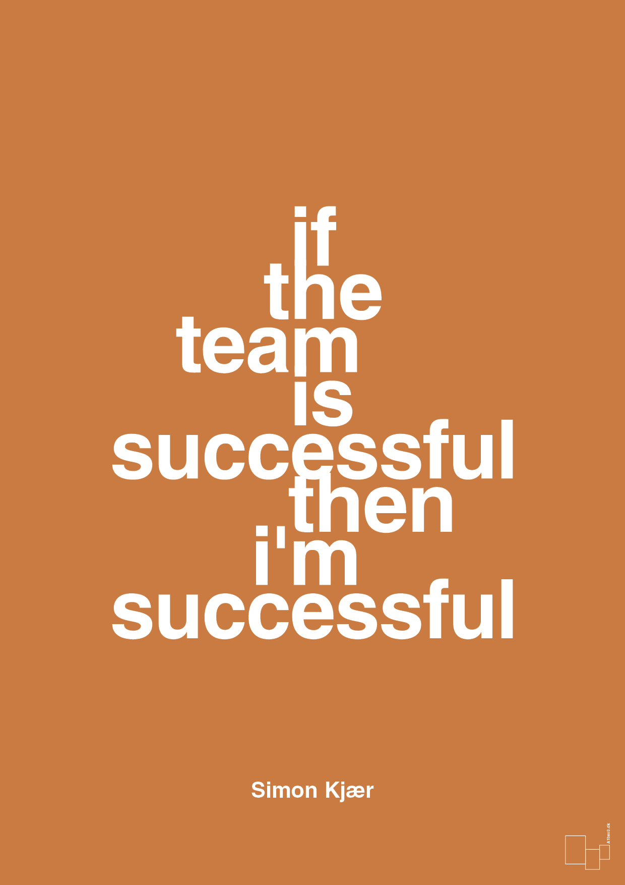 if the team is successful then i'm successful - Plakat med Citater i Rumba Orange