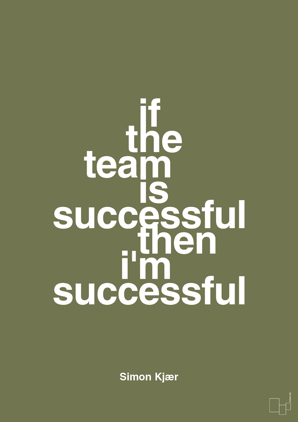 if the team is successful then i'm successful - Plakat med Citater i Secret Meadow
