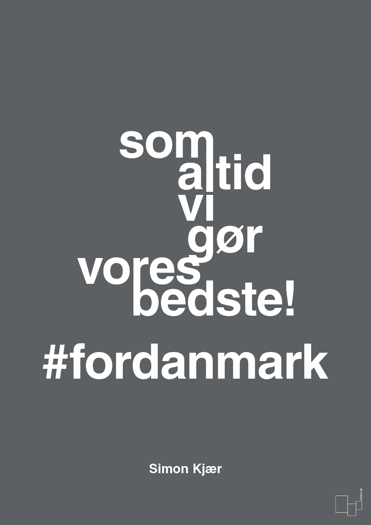 som altid vi gør vores bedste fordanmark - Plakat med Citater i Graphic Charcoal