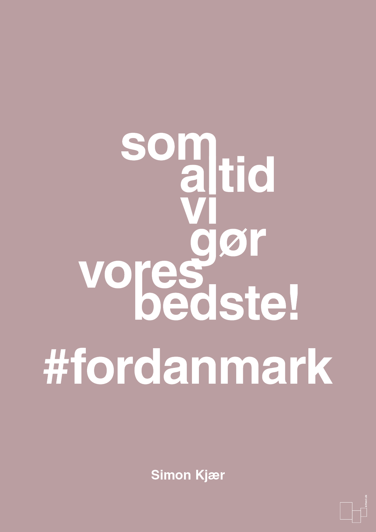 som altid vi gør vores bedste fordanmark - Plakat med Citater i Light Rose