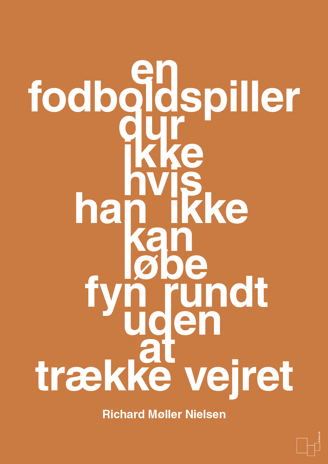 en fodboldspiller dur ikke hvis han ikke kan løbe fyn rundt uden at trække vejret - Plakat med Citater i Rumba Orange