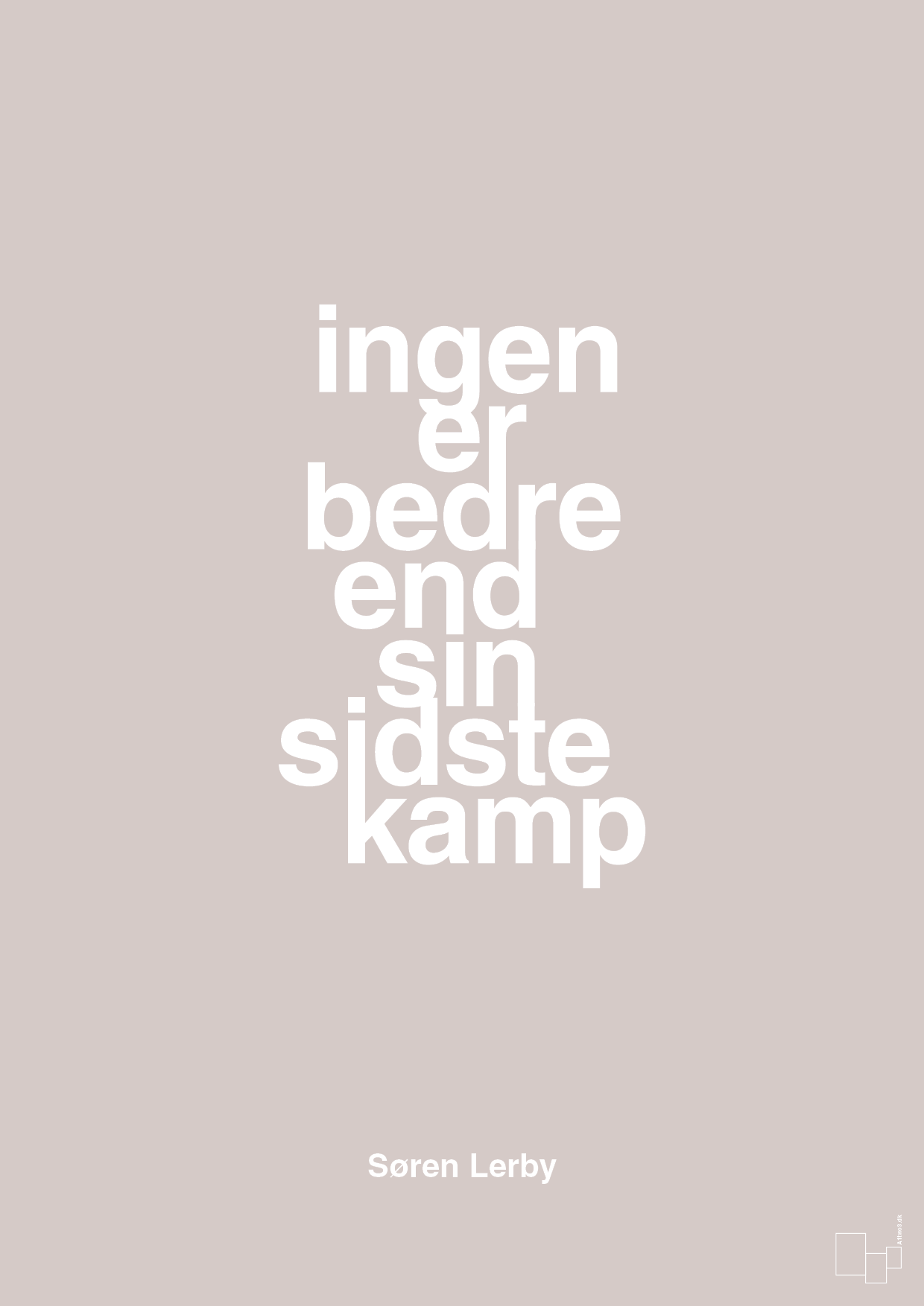 ingen er bedre end sin sidste kamp - Plakat med Citater i Broken Beige