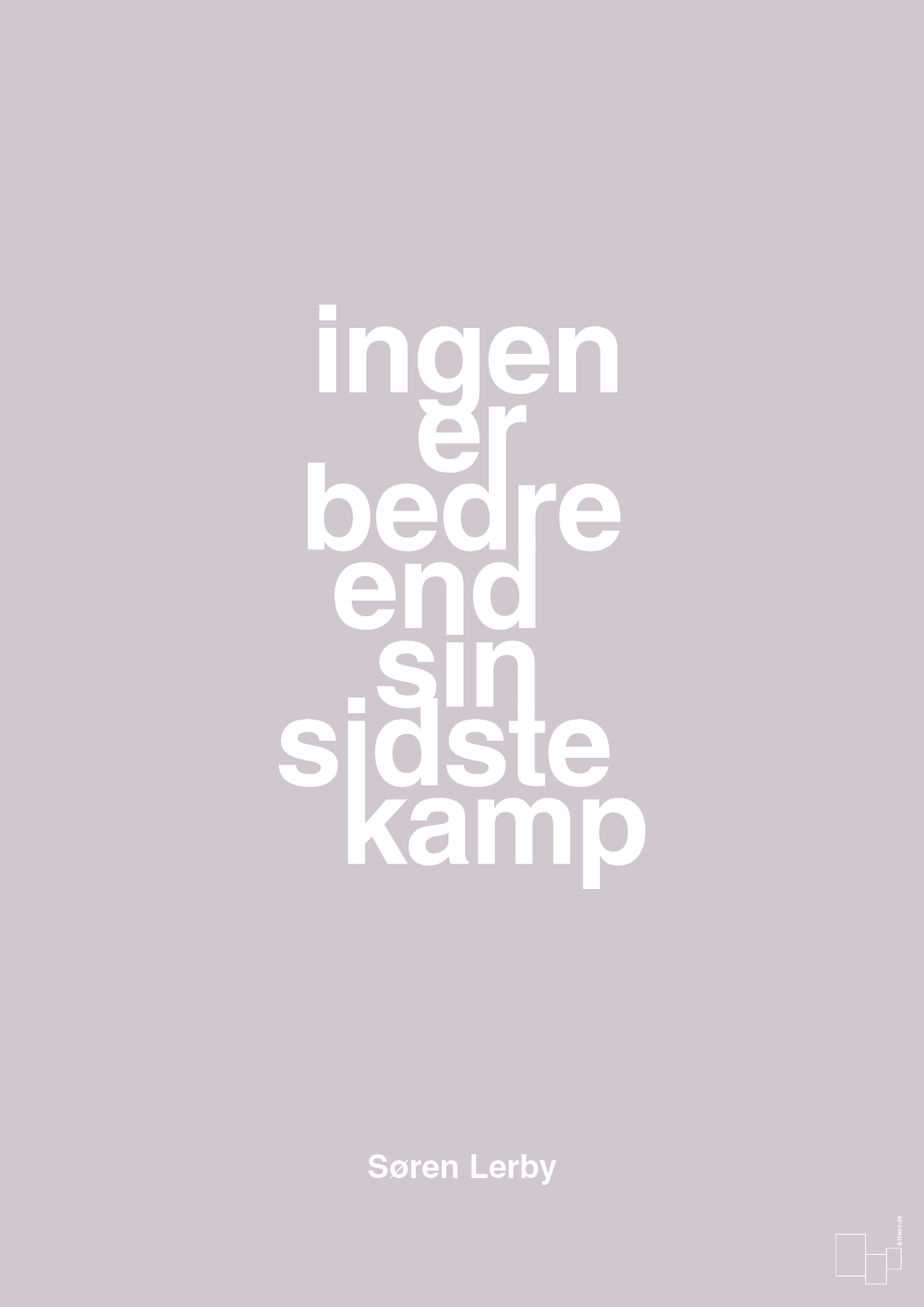 ingen er bedre end sin sidste kamp - Plakat med Citater i Dusty Lilac