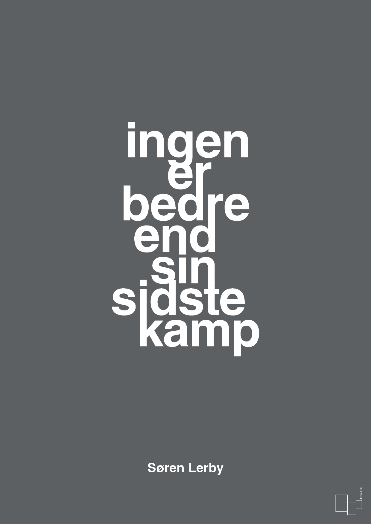 ingen er bedre end sin sidste kamp - Plakat med Citater i Graphic Charcoal