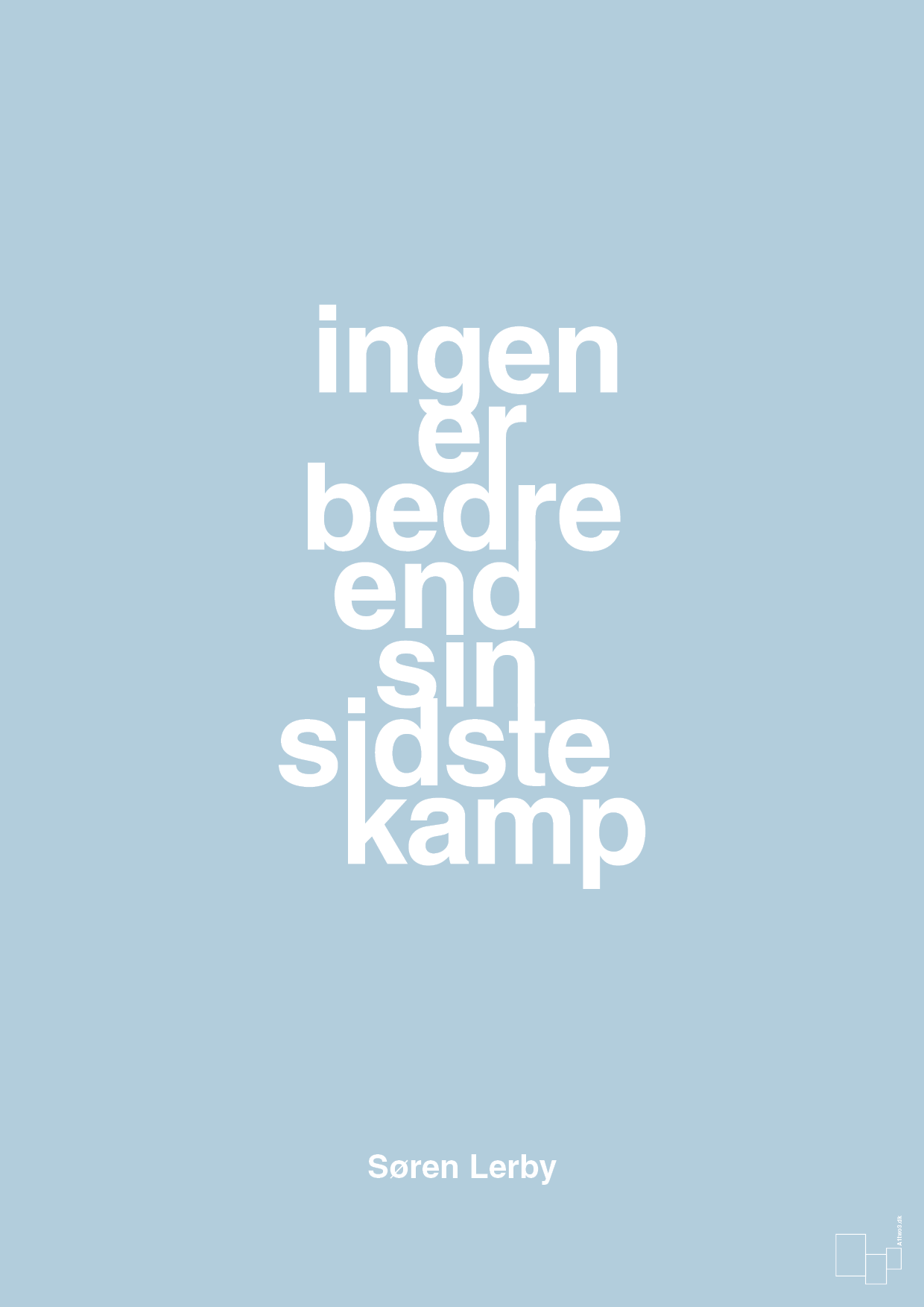 ingen er bedre end sin sidste kamp - Plakat med Citater i Heavenly Blue