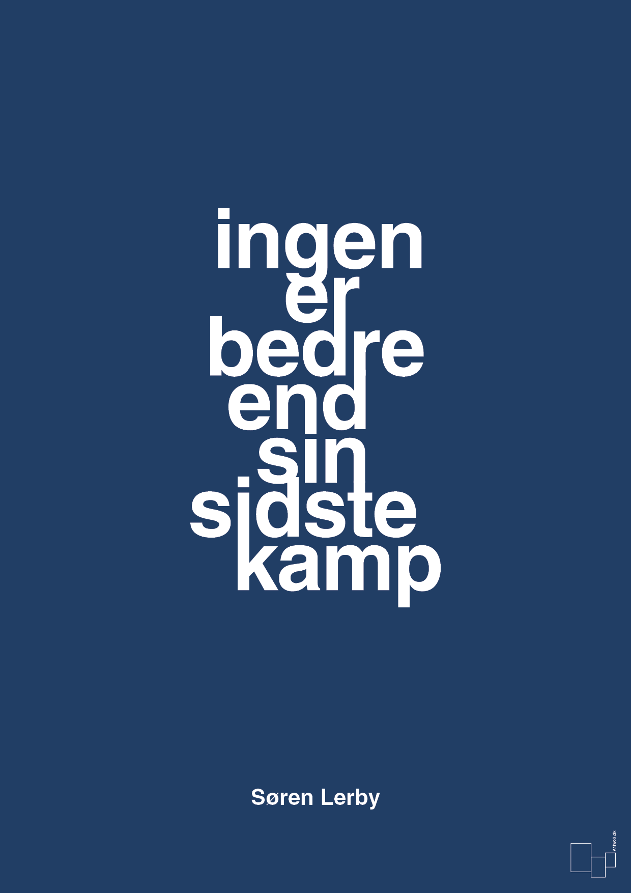 ingen er bedre end sin sidste kamp - Plakat med Citater i Lapis Blue