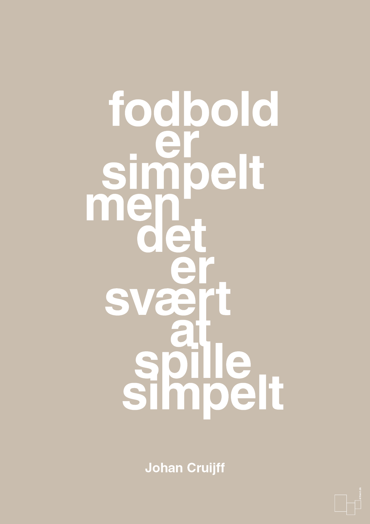 fodbold er simpelt men det er svært at spille simpelt - Plakat med Citater i Creamy Mushroom