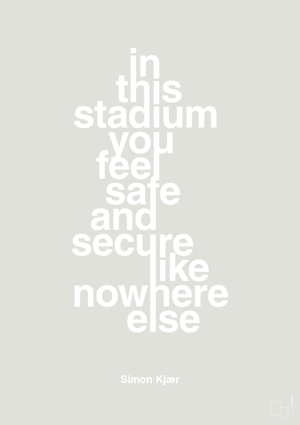 in this stadium you feel safe and secure like nowhere else - Plakat med Citater i Painters White