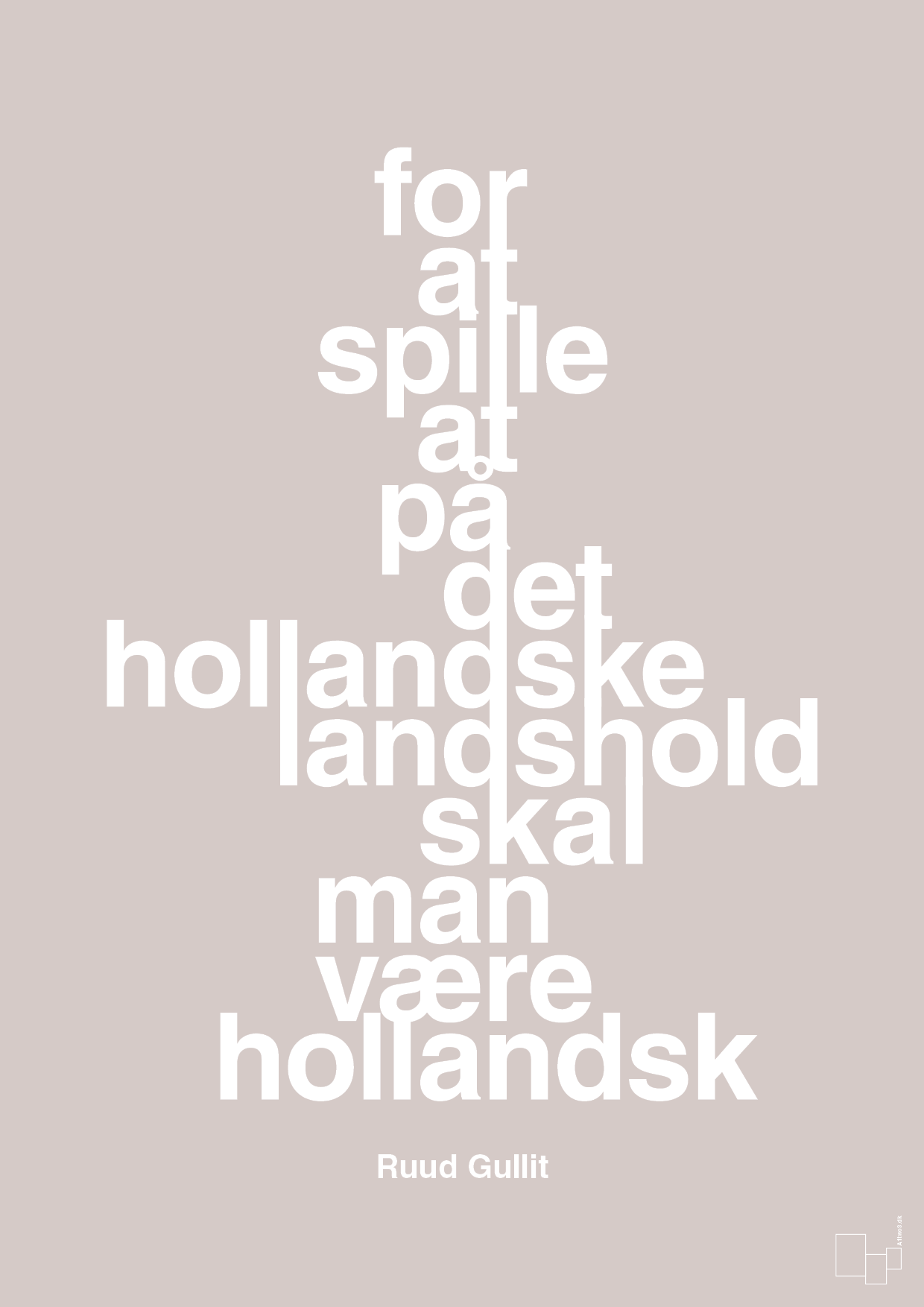 for at spille på det hollandske landshold skal man være hollandsk - Plakat med Citater i Broken Beige