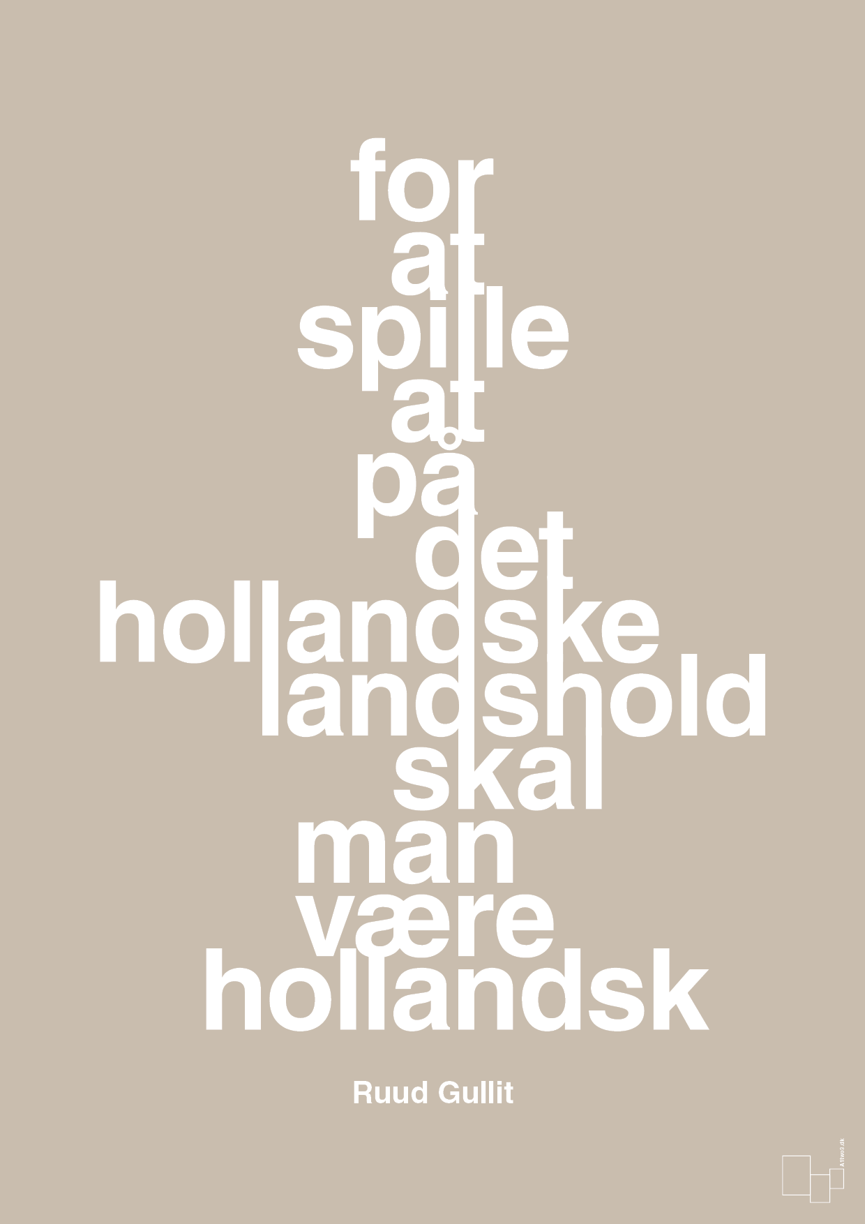 for at spille på det hollandske landshold skal man være hollandsk - Plakat med Citater i Creamy Mushroom