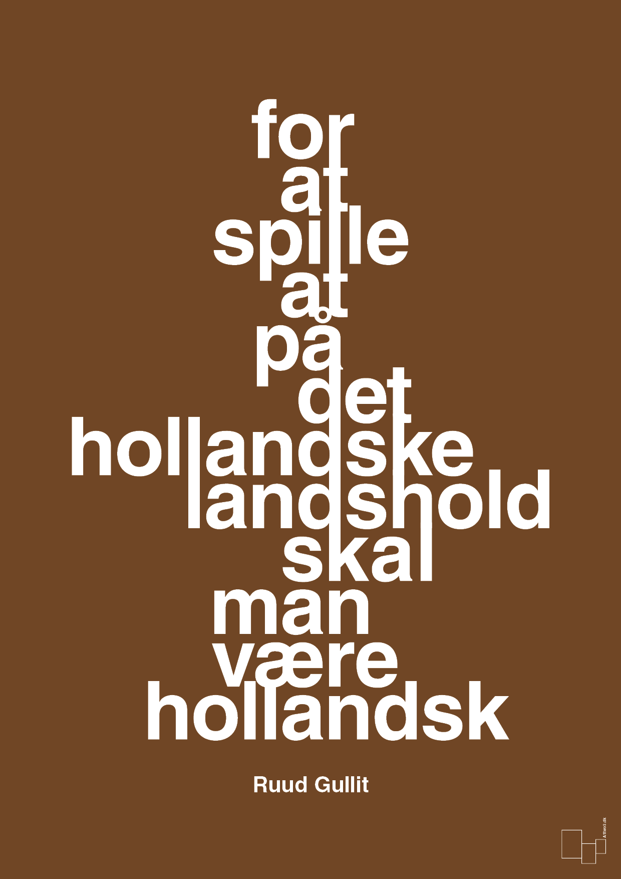 for at spille på det hollandske landshold skal man være hollandsk - Plakat med Citater i Dark Brown