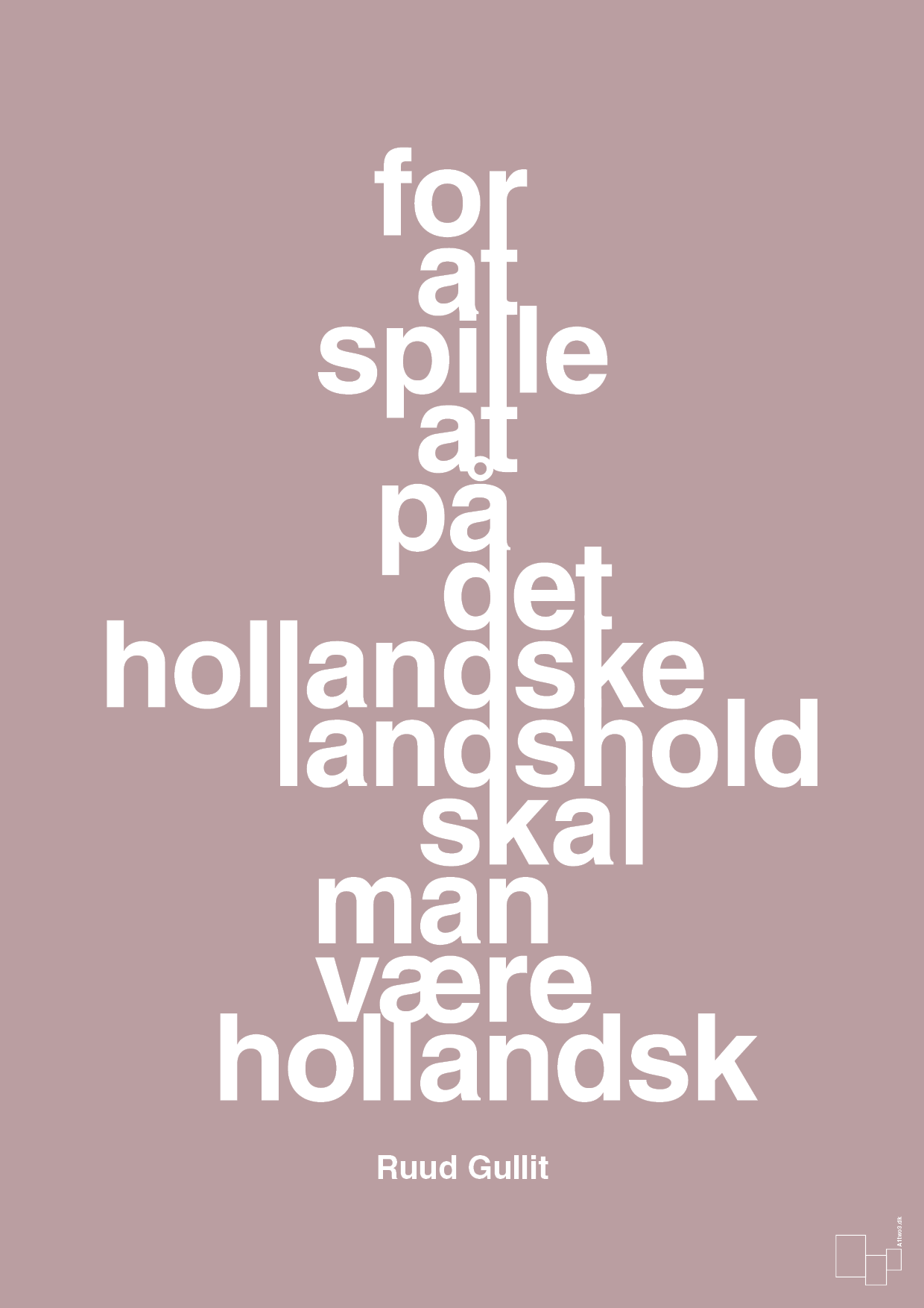 for at spille på det hollandske landshold skal man være hollandsk - Plakat med Citater i Light Rose