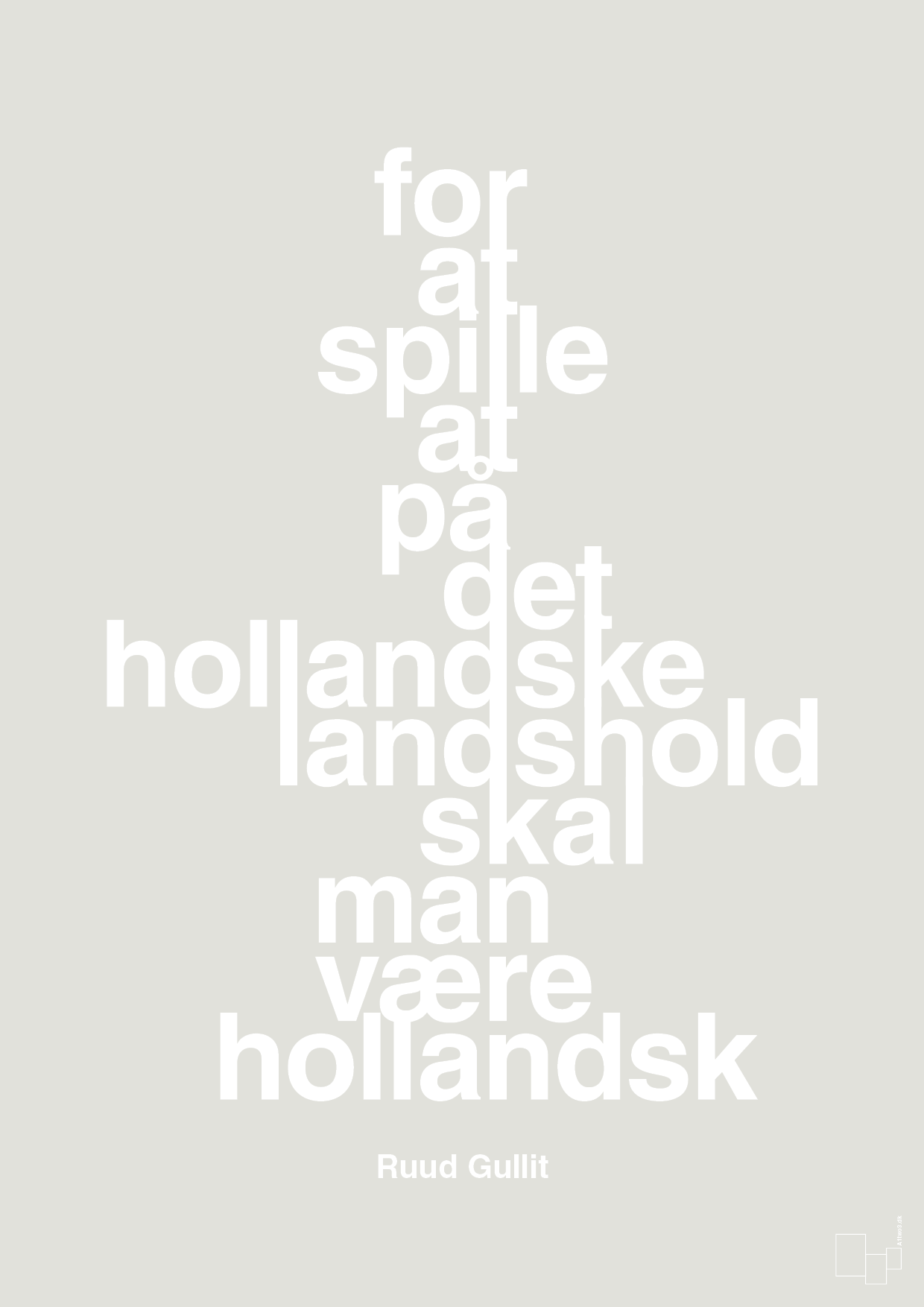 for at spille på det hollandske landshold skal man være hollandsk - Plakat med Citater i Painters White