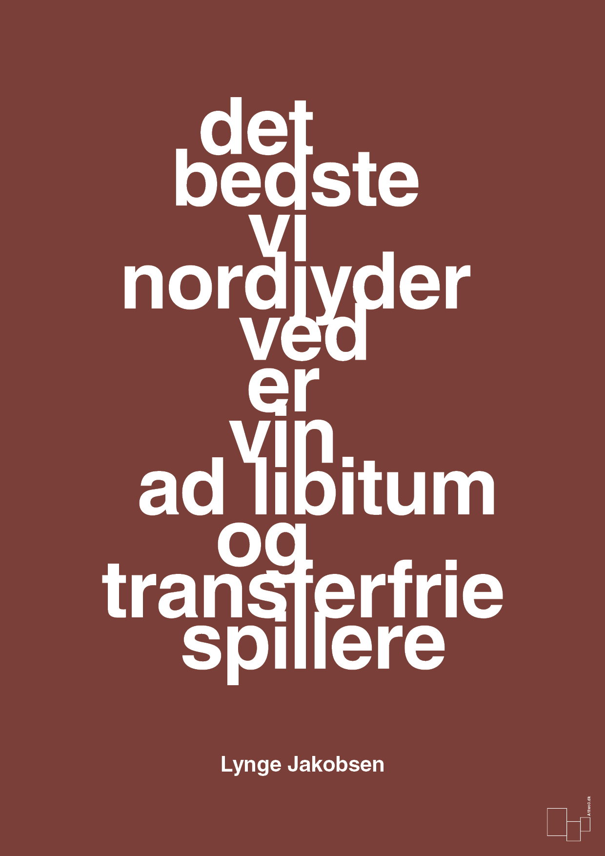 det bedste vi nordjyder ved er vin ad libitum og transferfrie spillere - Plakat med Citater i Red Pepper