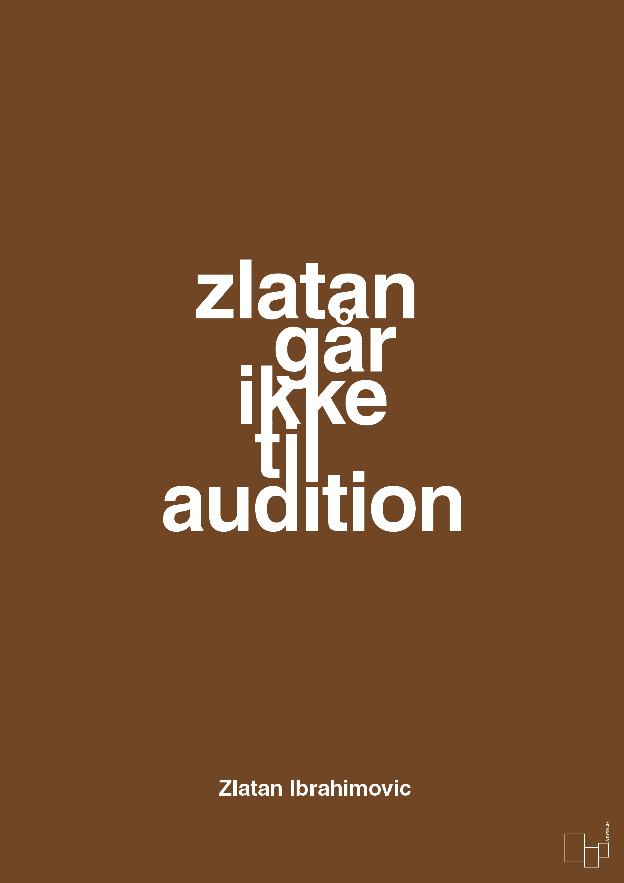 zlatan går ikke til audition - Plakat med Citater i Dark Brown