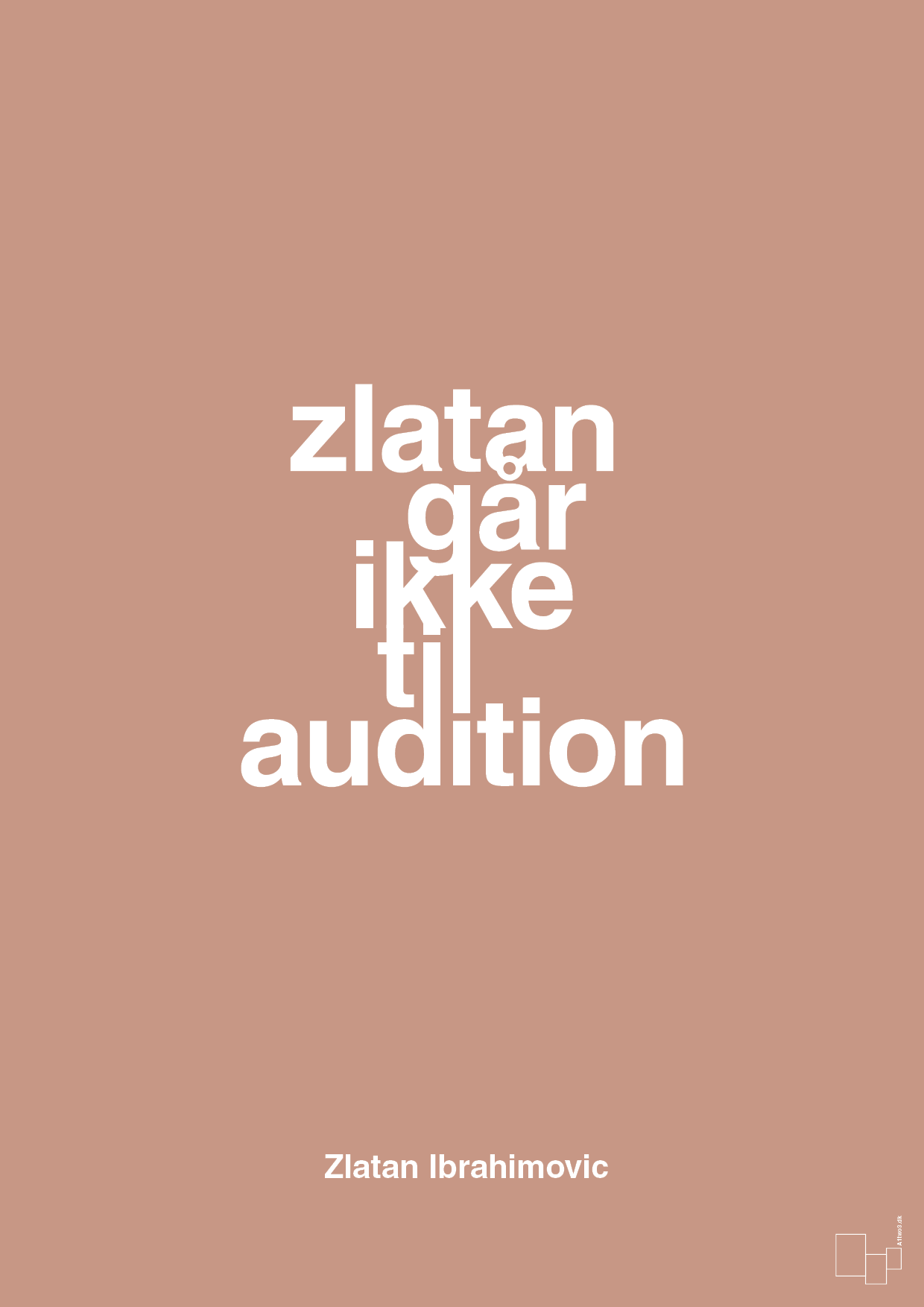 zlatan går ikke til audition - Plakat med Citater i Powder