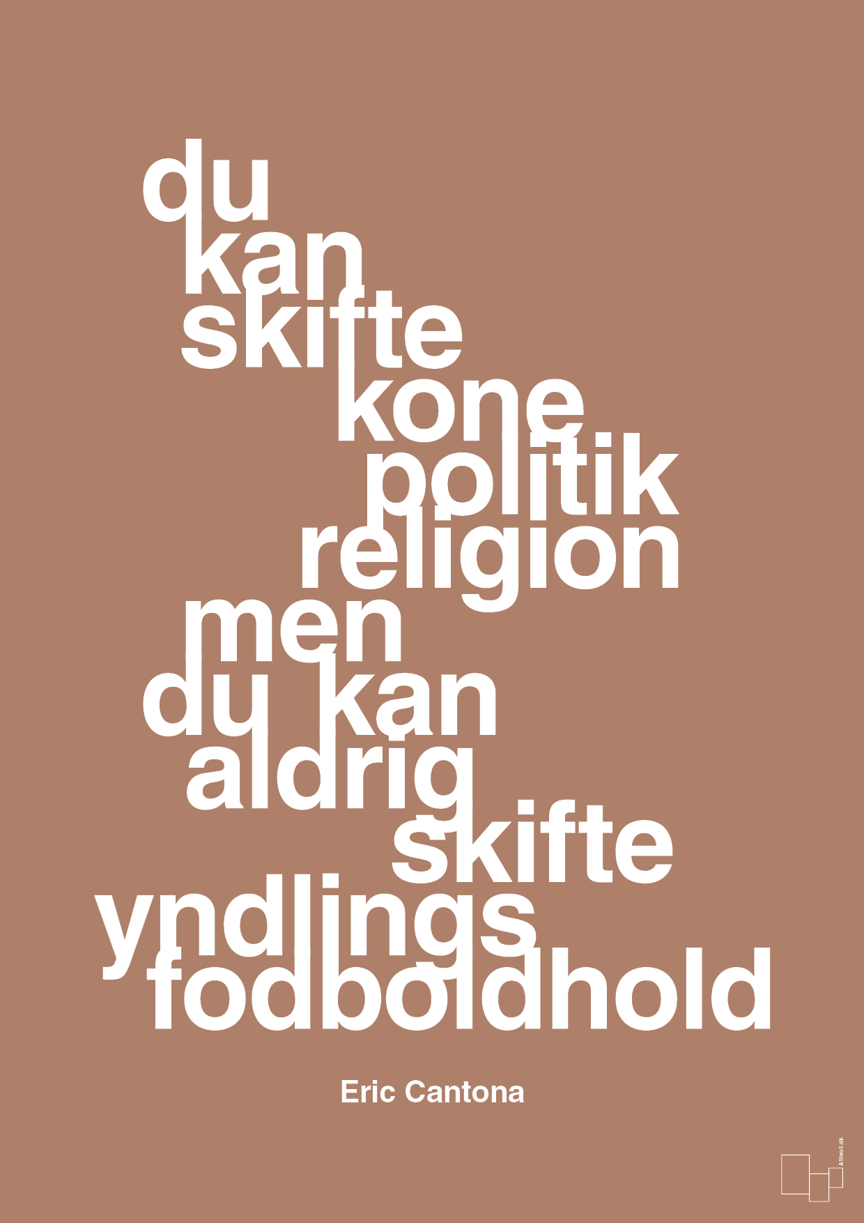 du kan skifte kone politik religion men du kan aldrig skifte yndlings-fodboldhold - Plakat med Citater i Cider Spice