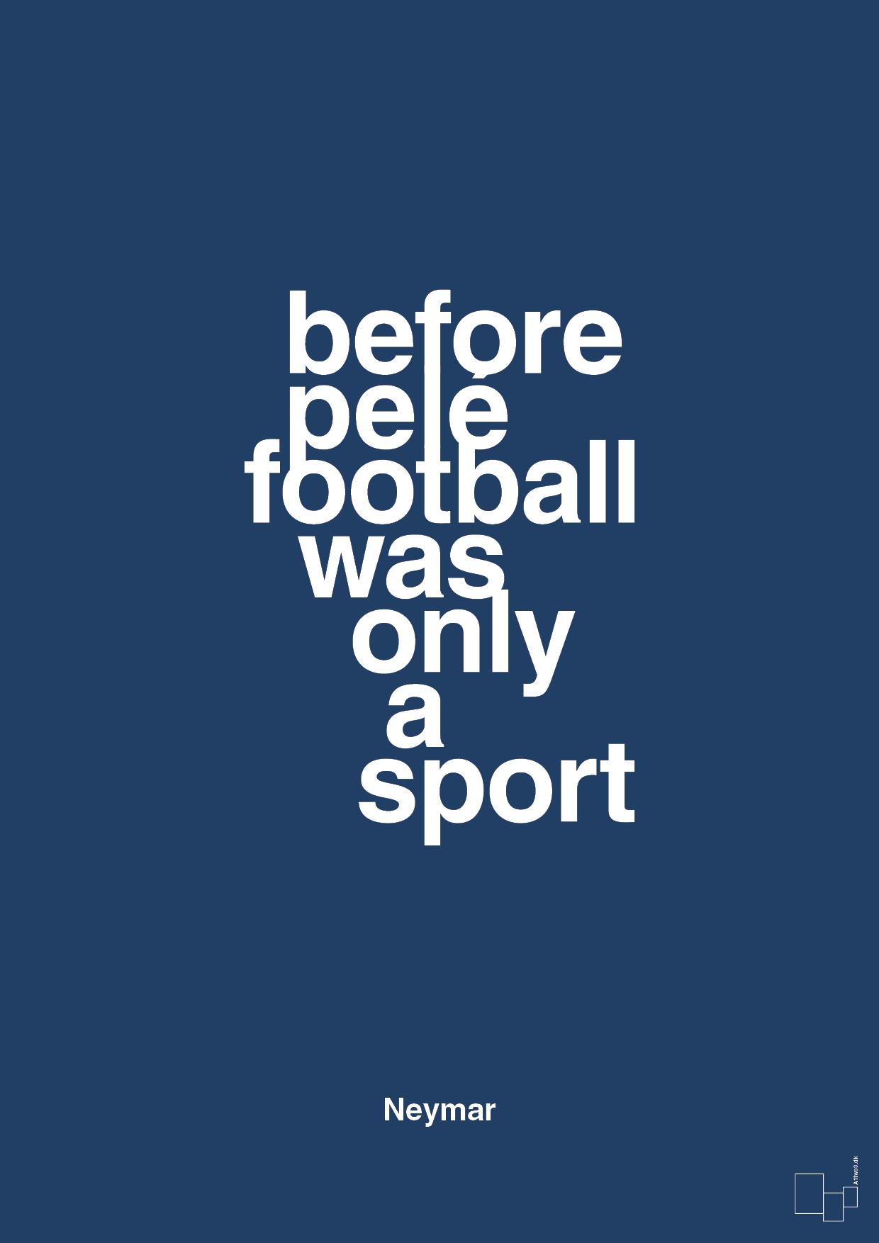 before pelé football was only a sport - Plakat med Citater i Lapis Blue