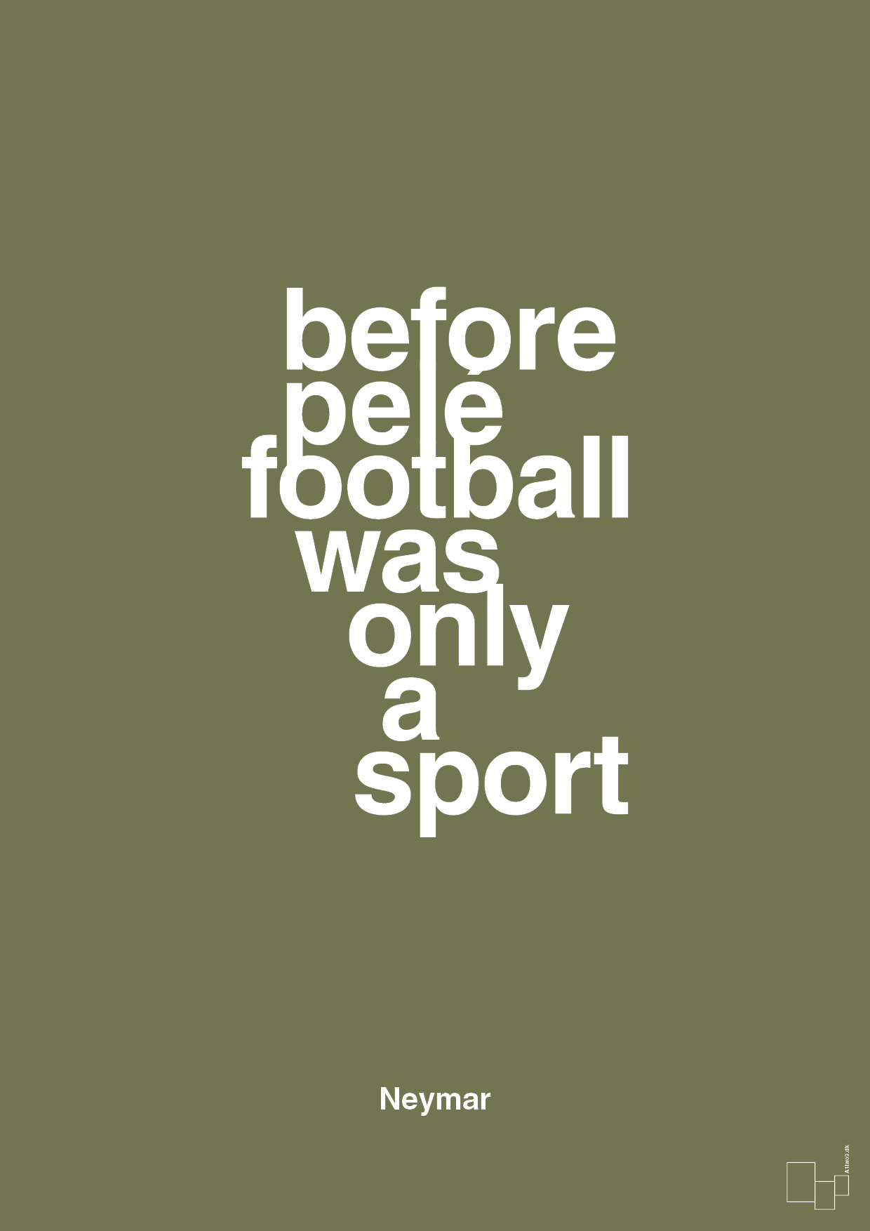 before pelé football was only a sport - Plakat med Citater i Secret Meadow