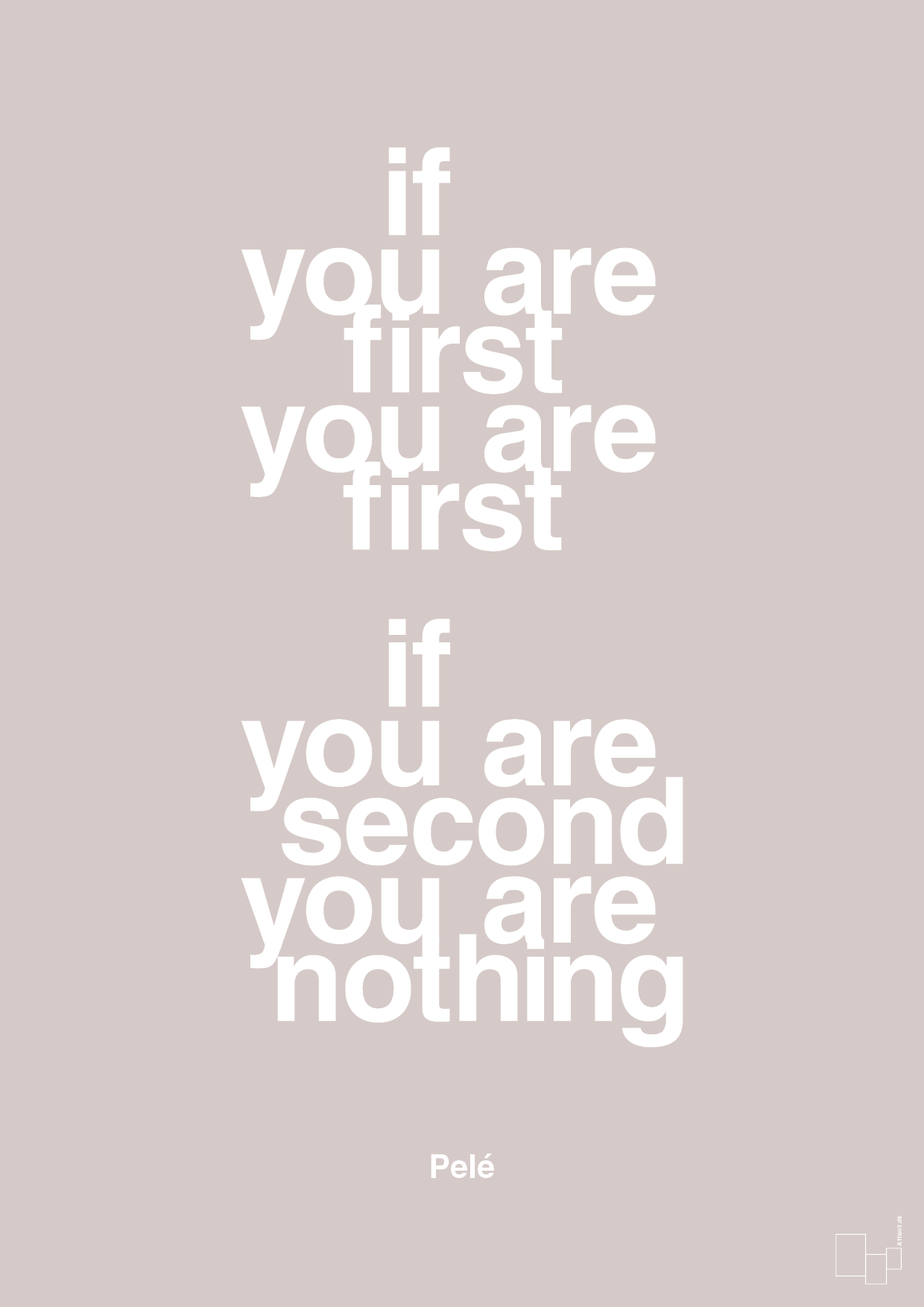 if you are first you are first if you are second you are nothing - Plakat med Citater i Broken Beige