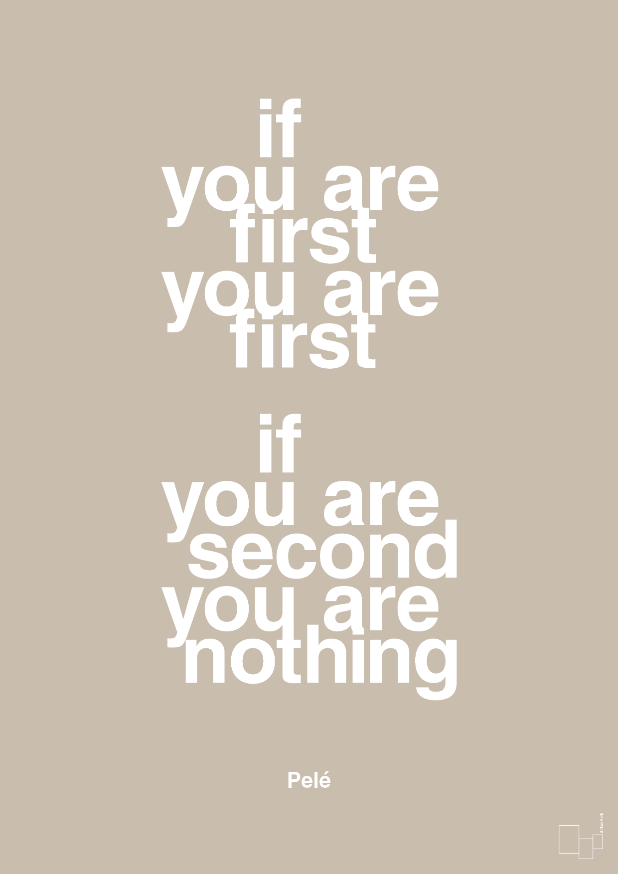if you are first you are first if you are second you are nothing - Plakat med Citater i Creamy Mushroom