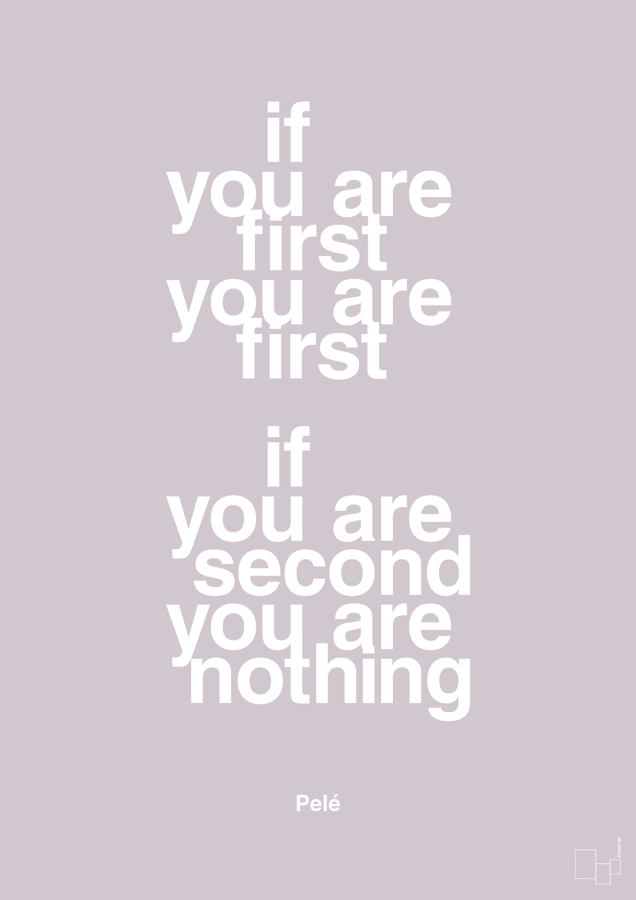 if you are first you are first if you are second you are nothing - Plakat med Citater i Dusty Lilac