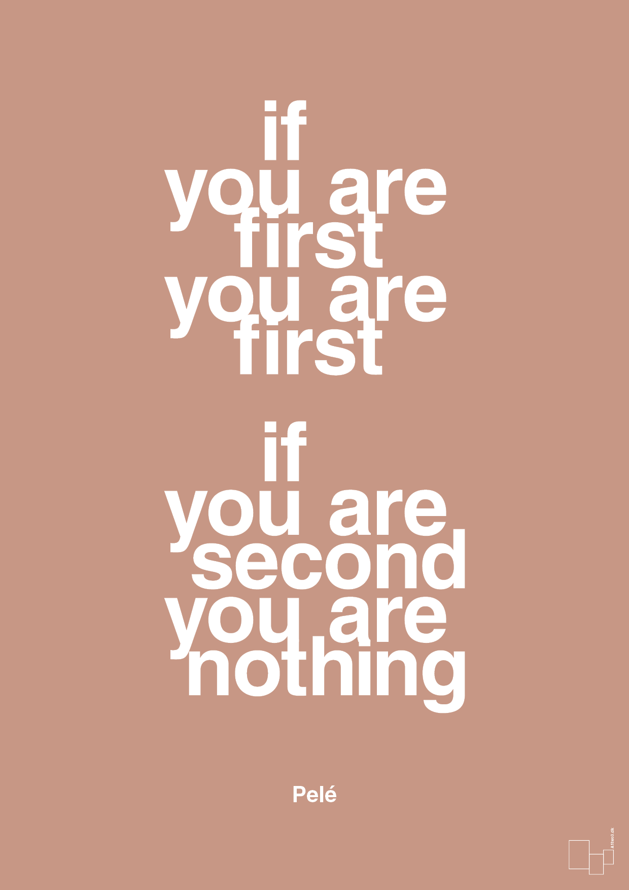 if you are first you are first if you are second you are nothing - Plakat med Citater i Powder