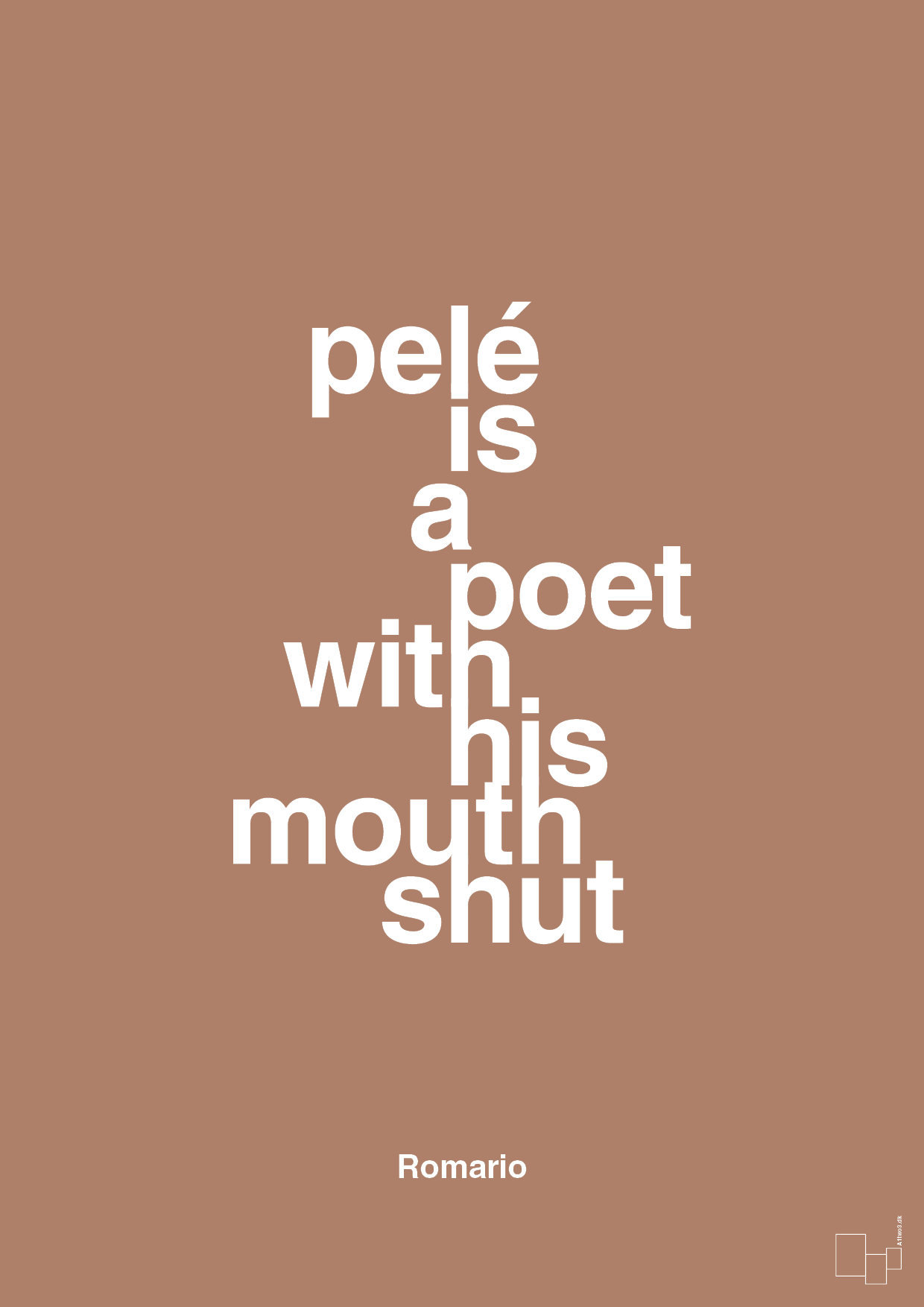 pelé is a poet with his mouth shut - Plakat med Citater i Cider Spice