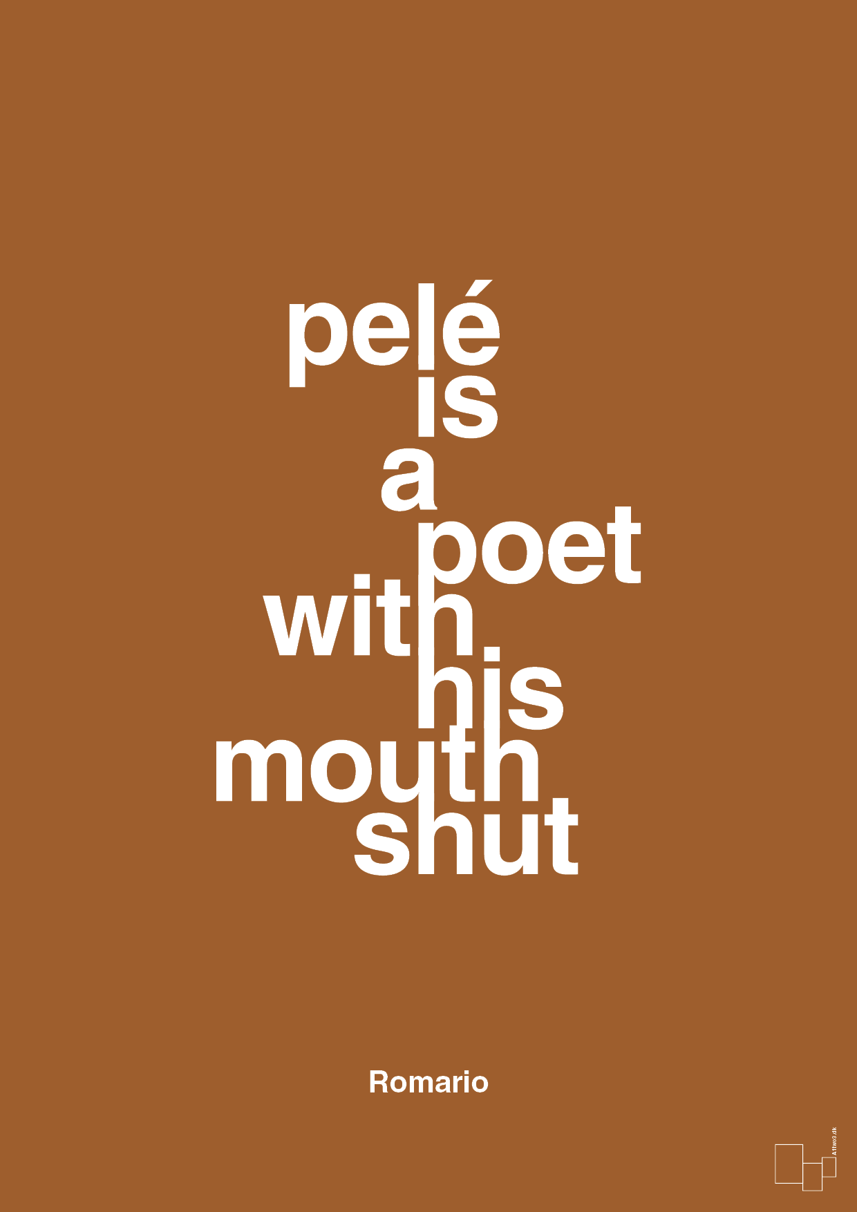 pelé is a poet with his mouth shut - Plakat med Citater i Cognac