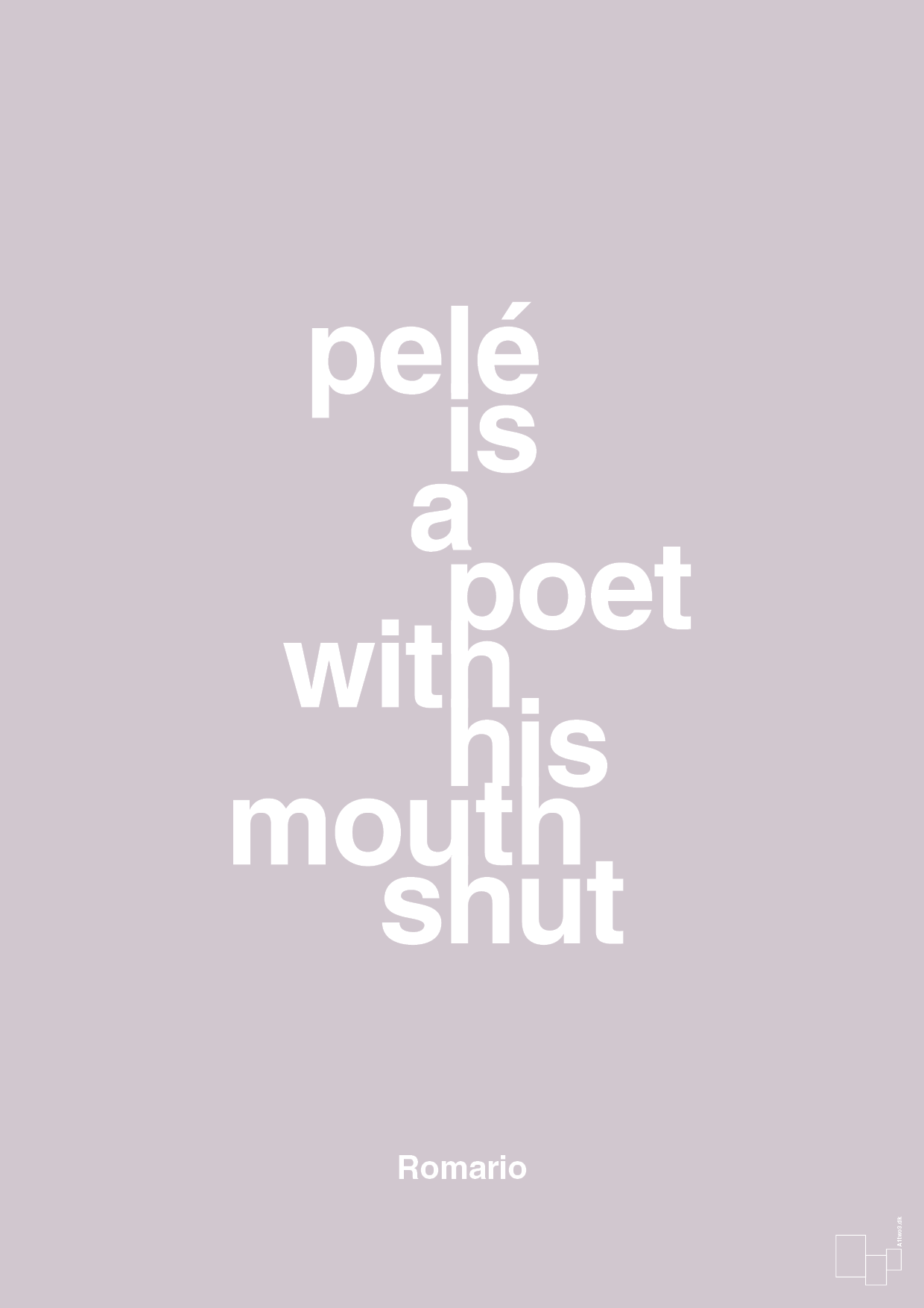 pelé is a poet with his mouth shut - Plakat med Citater i Dusty Lilac