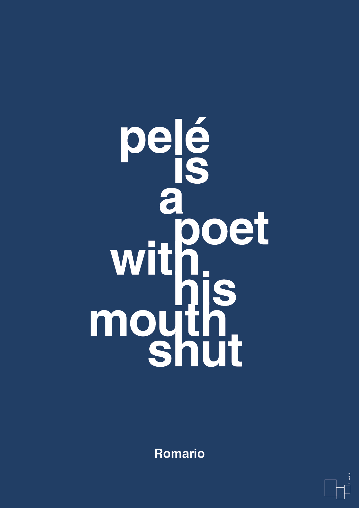 pelé is a poet with his mouth shut - Plakat med Citater i Lapis Blue