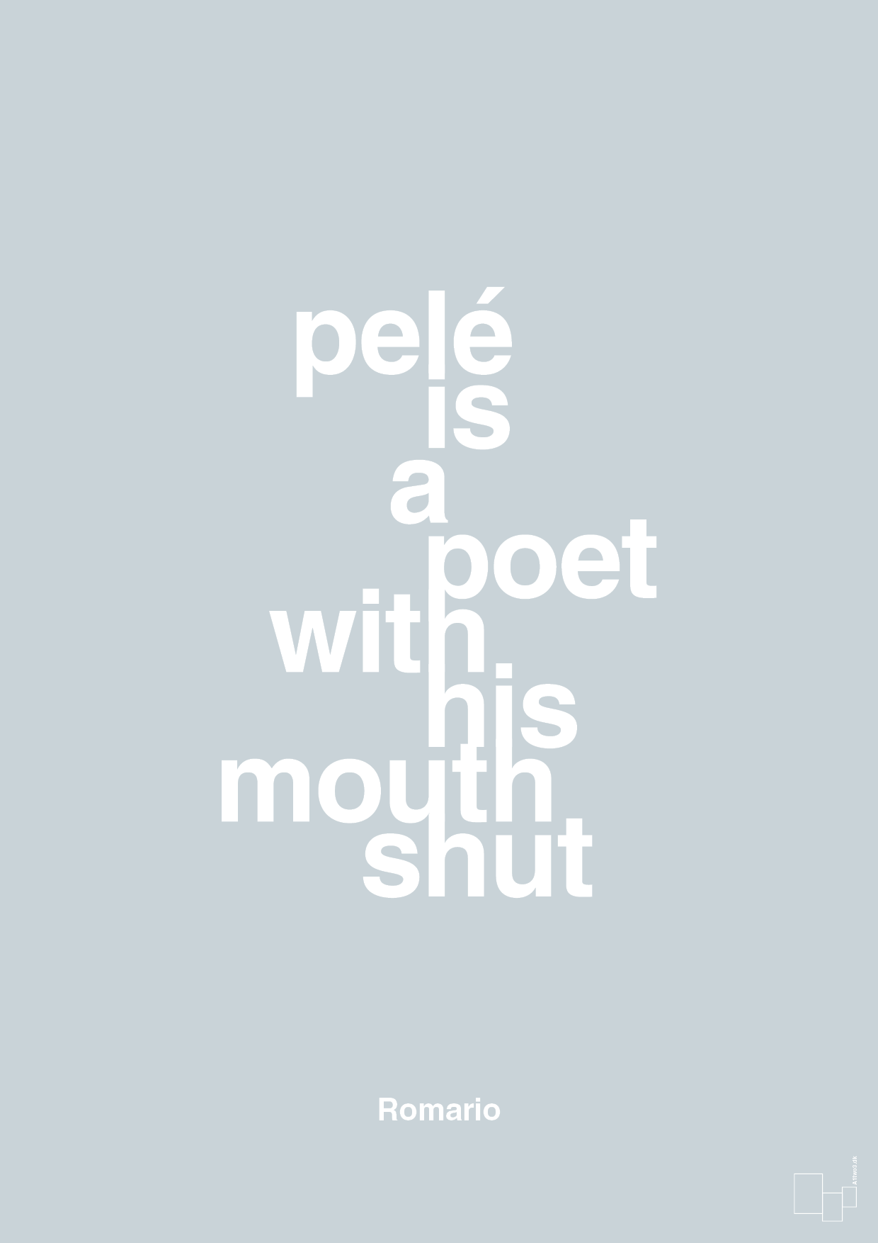 pelé is a poet with his mouth shut - Plakat med Citater i Light Drizzle