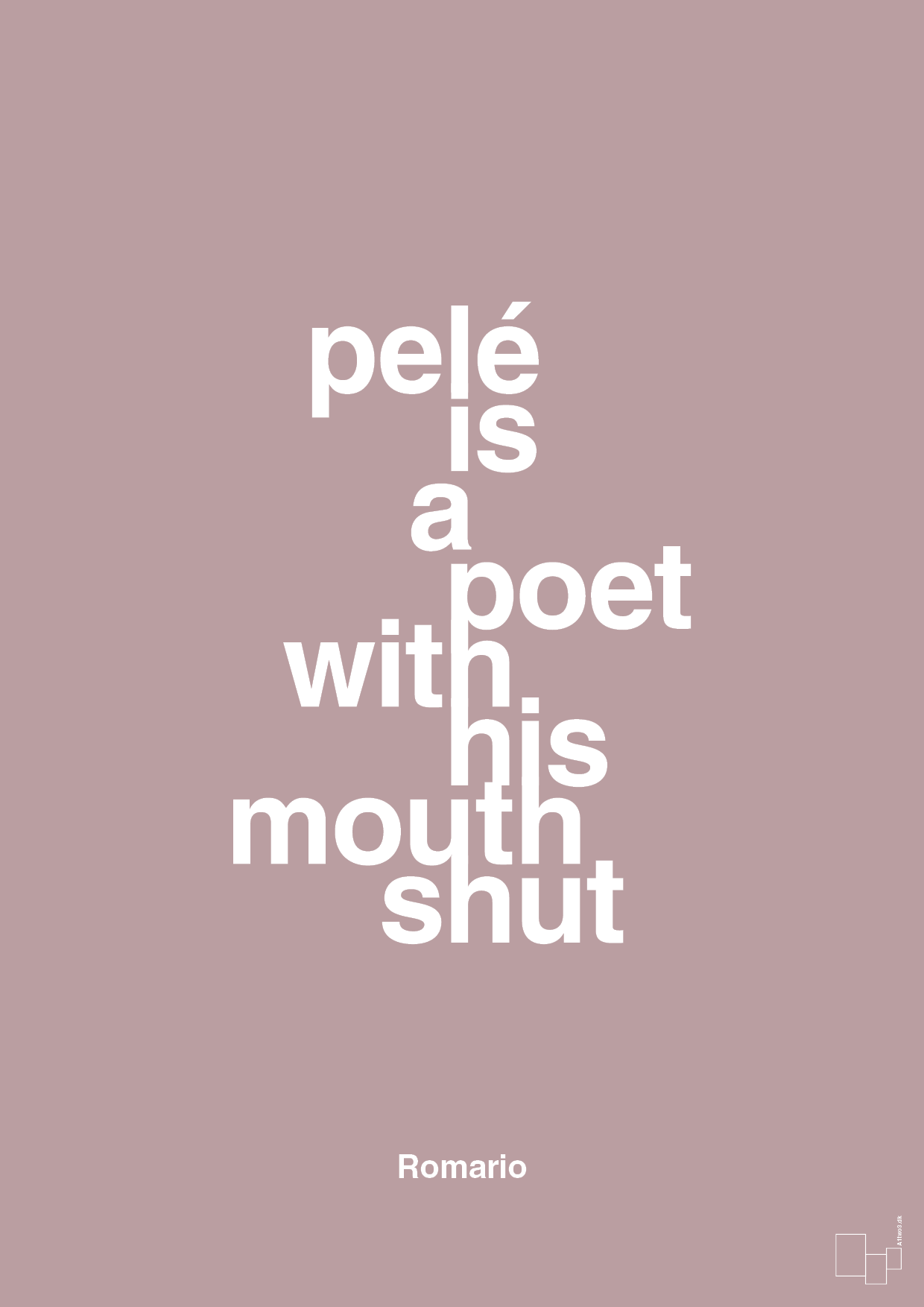 pelé is a poet with his mouth shut - Plakat med Citater i Light Rose