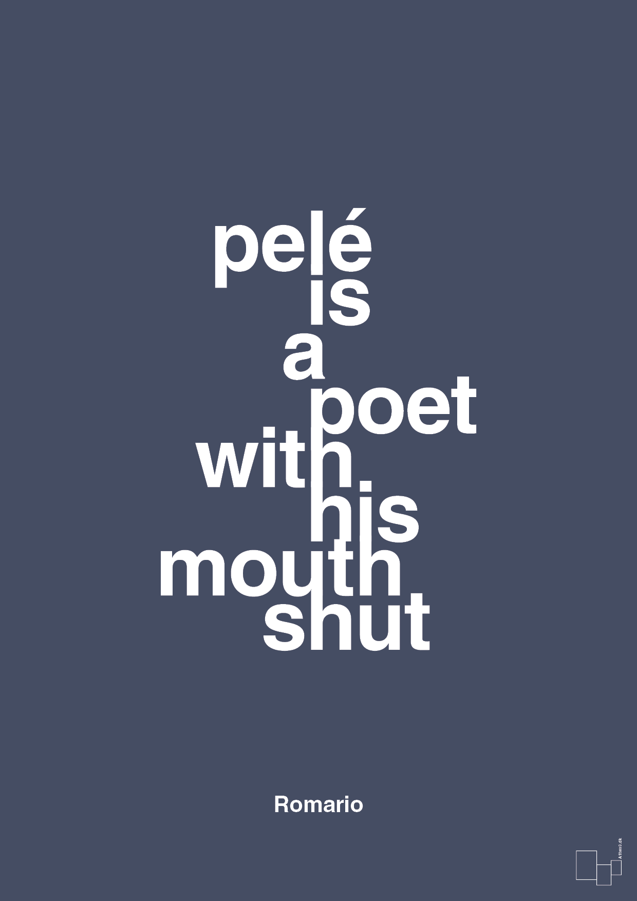 pelé is a poet with his mouth shut - Plakat med Citater i Petrol