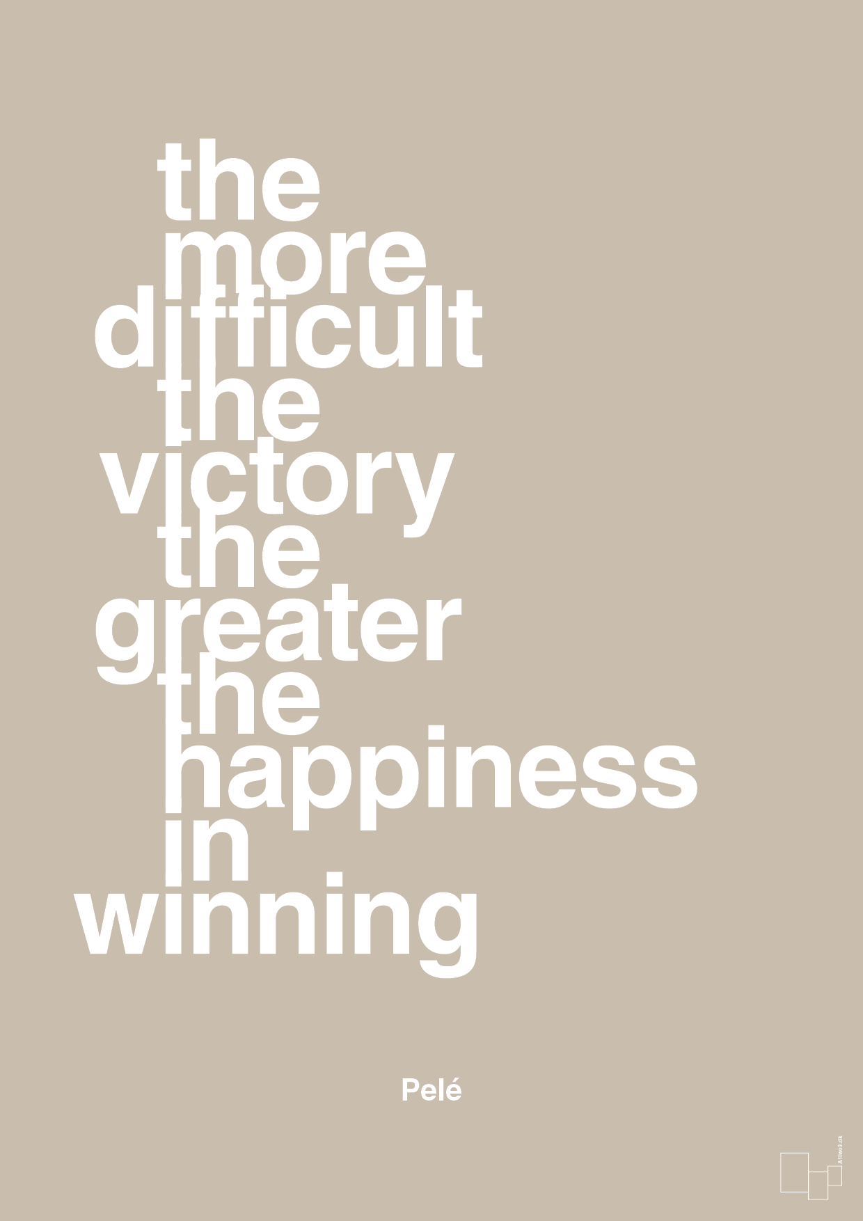 the more difficult the victory the greater the happiness in winning - Plakat med Citater i Creamy Mushroom