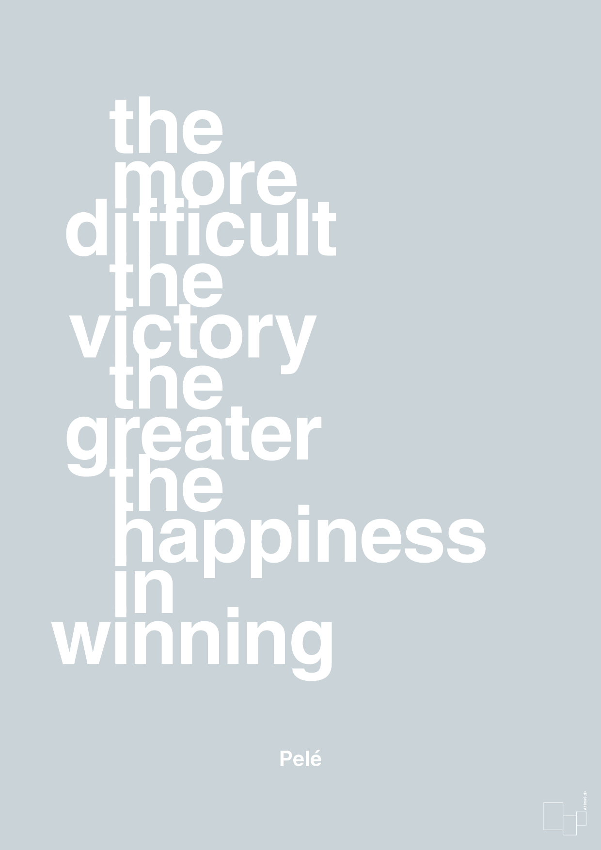 the more difficult the victory the greater the happiness in winning - Plakat med Citater i Light Drizzle