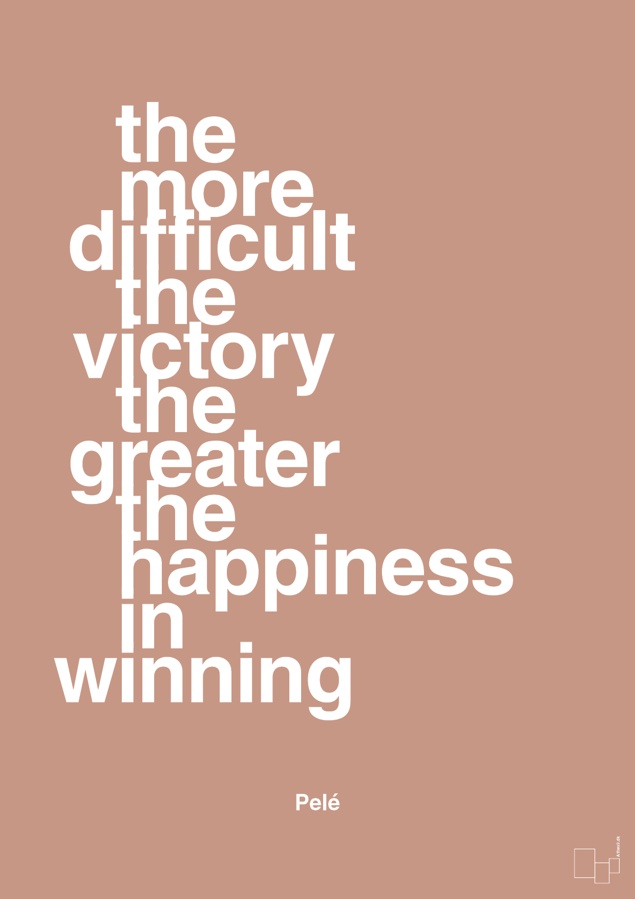 the more difficult the victory the greater the happiness in winning - Plakat med Citater i Powder